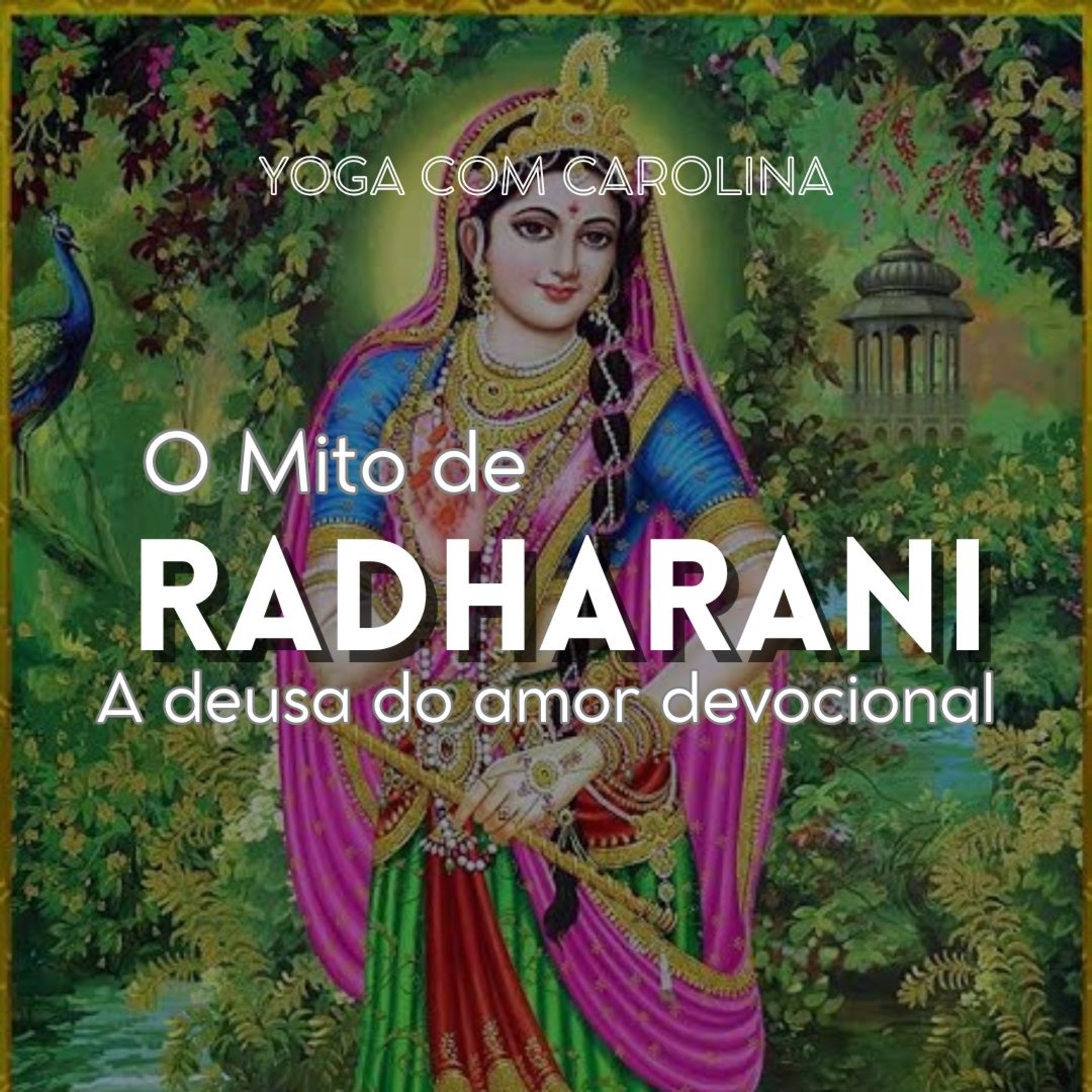 O Mito de RADHARANI • Deusas do Hinduísmo - Comunidade Yoga Lunares episode artwork
