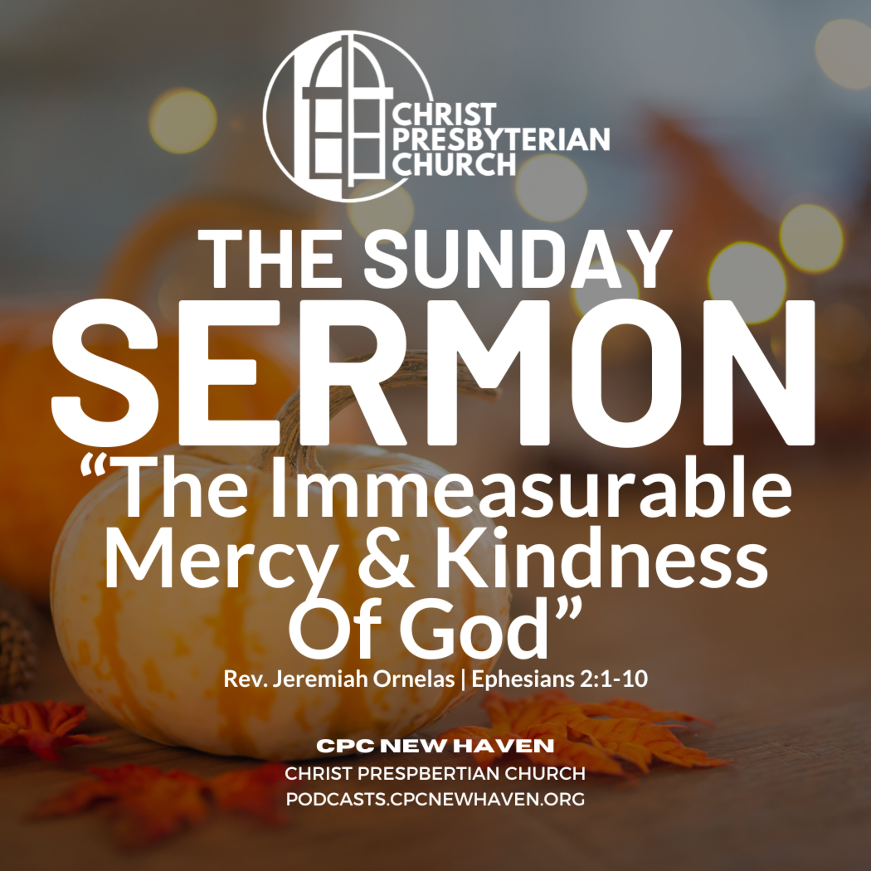 The Immeasurable Mercy & Kindness Of God | The Sunday Sermon | Rev. Jeremiah Ornelas | 11.19.23