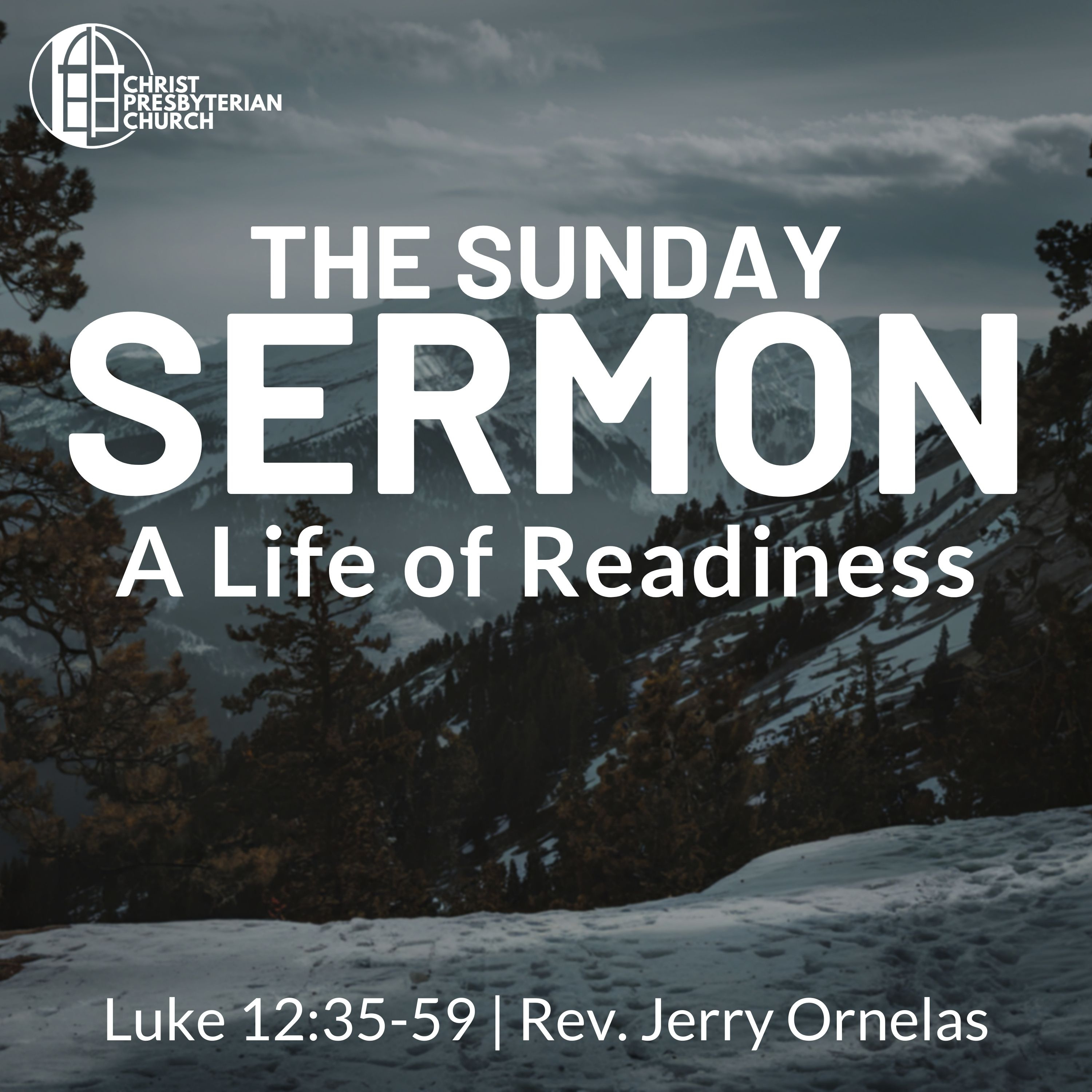 A Life of Readiness | The Sunday Sermon | Luke ⁠12:35⁠-59 