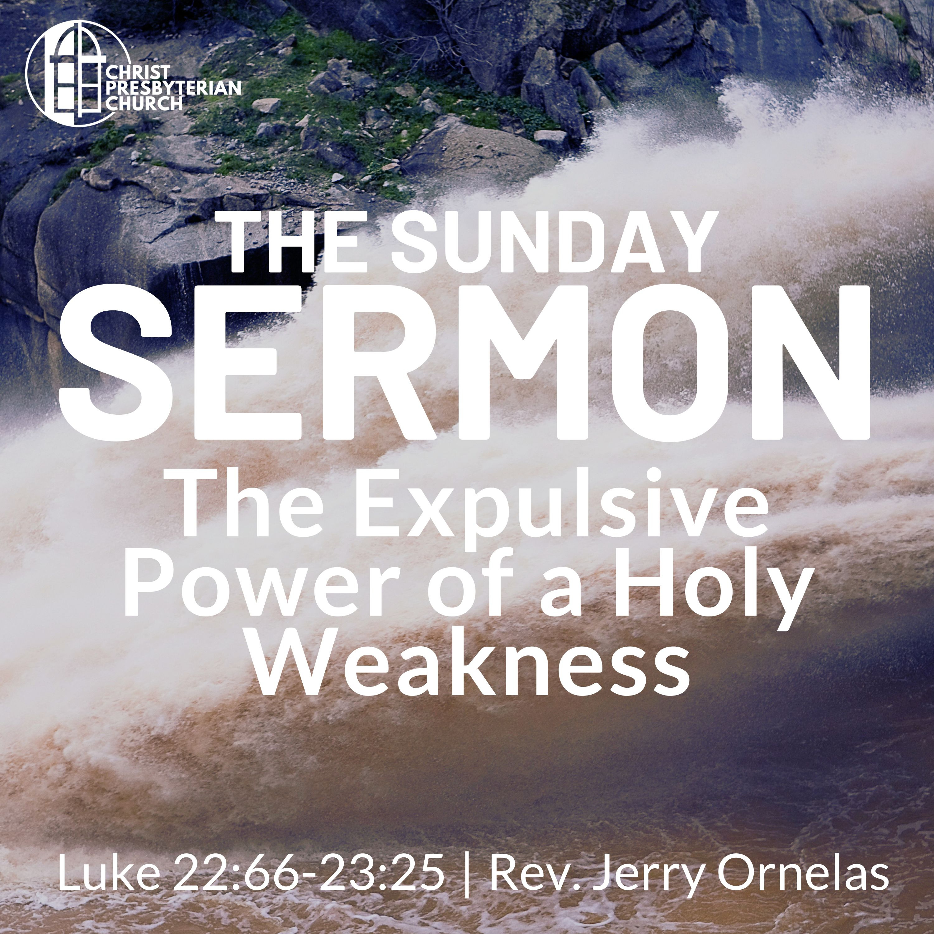 The Expulsive Power of a Holy Weakness | The Sunday Sermon | Luke 22: 66 - 23:25 | Rev. Jerry Ornelas episode artwork