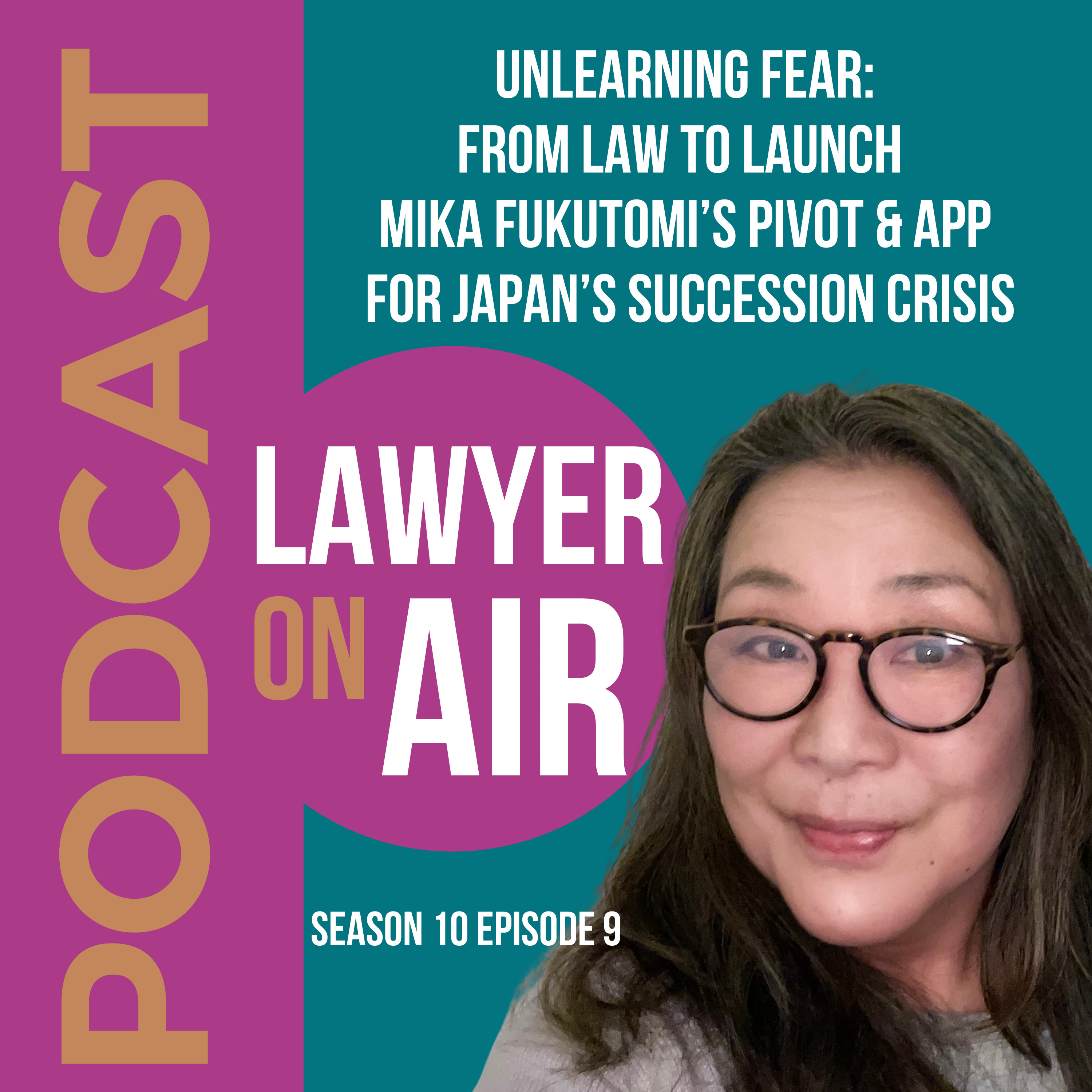 Unlearning Fear: From Law to Launch - Mika Fukutomi’s Pivot & App for Japan’s Succession Crisis
