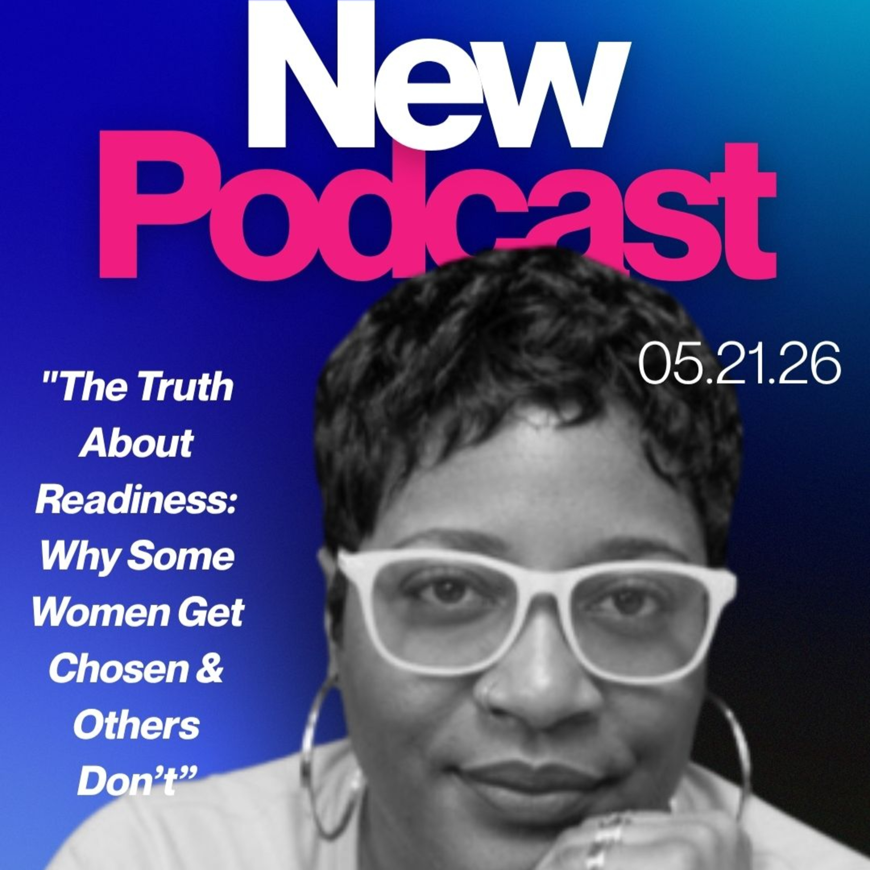 The Truth About Readiness: Why Some Women Get Chosen and Others Don’t episode artwork