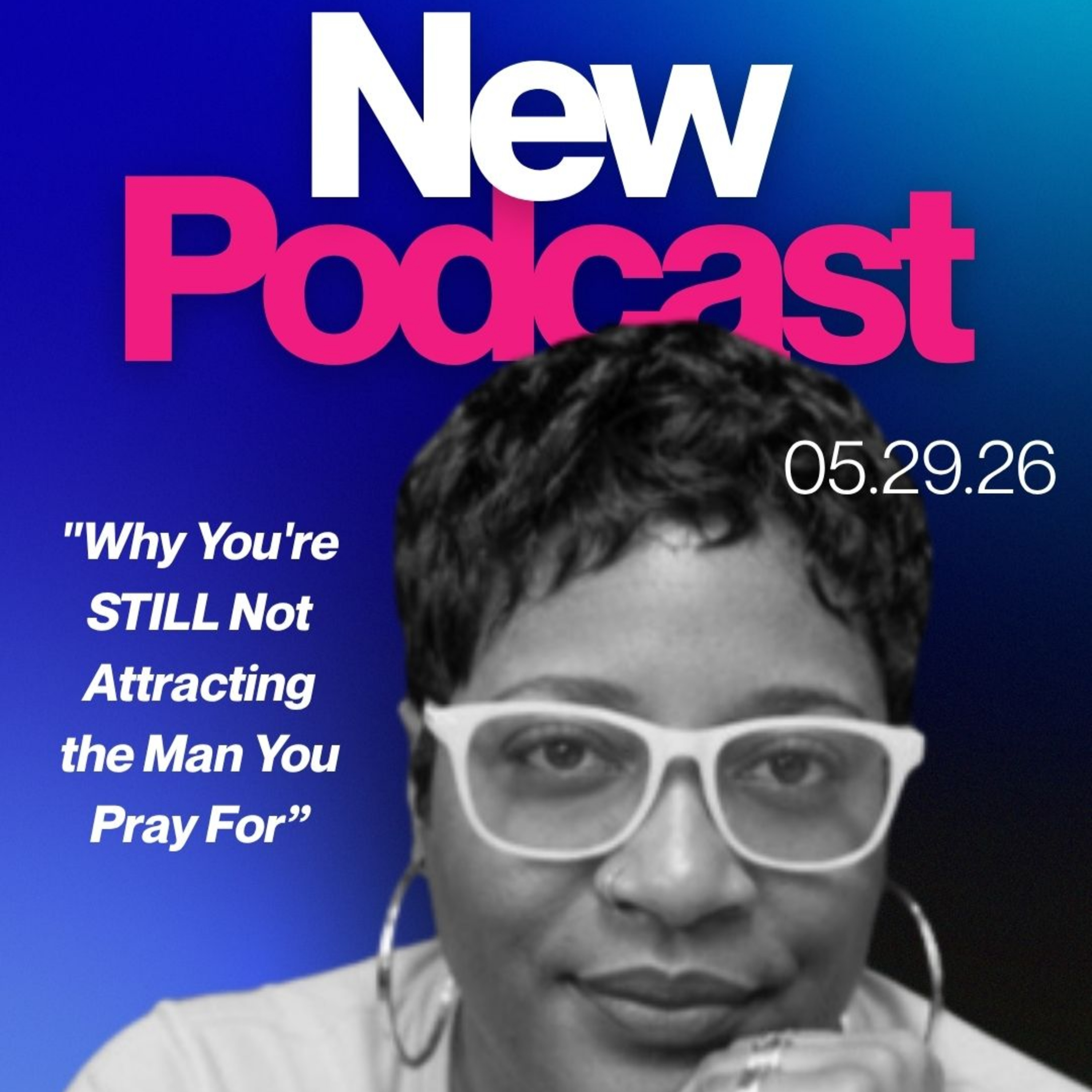 Why You're STILL Not Attracting the Man You Pray For episode artwork