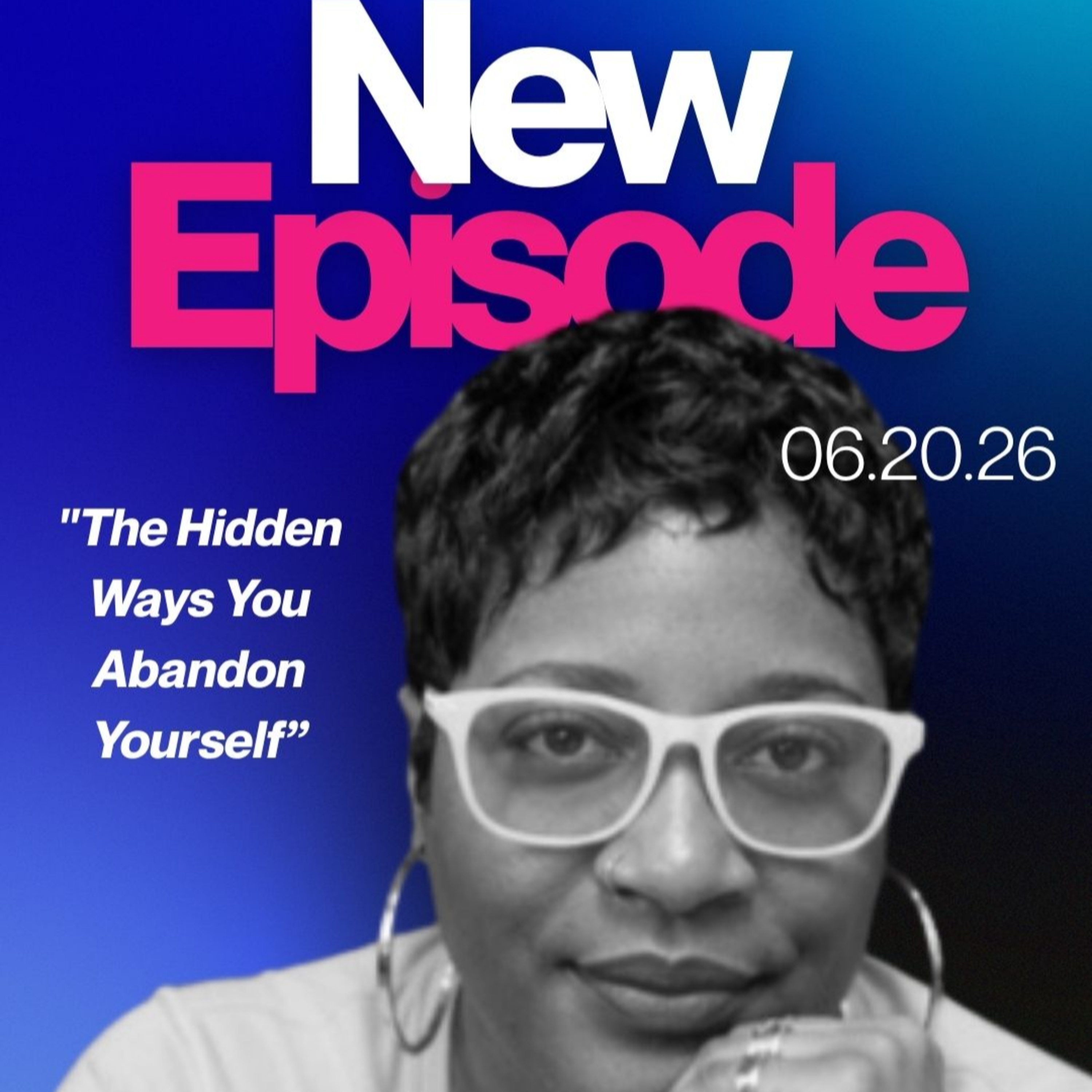 The Hidden Ways You Abandon Yourself episode artwork
