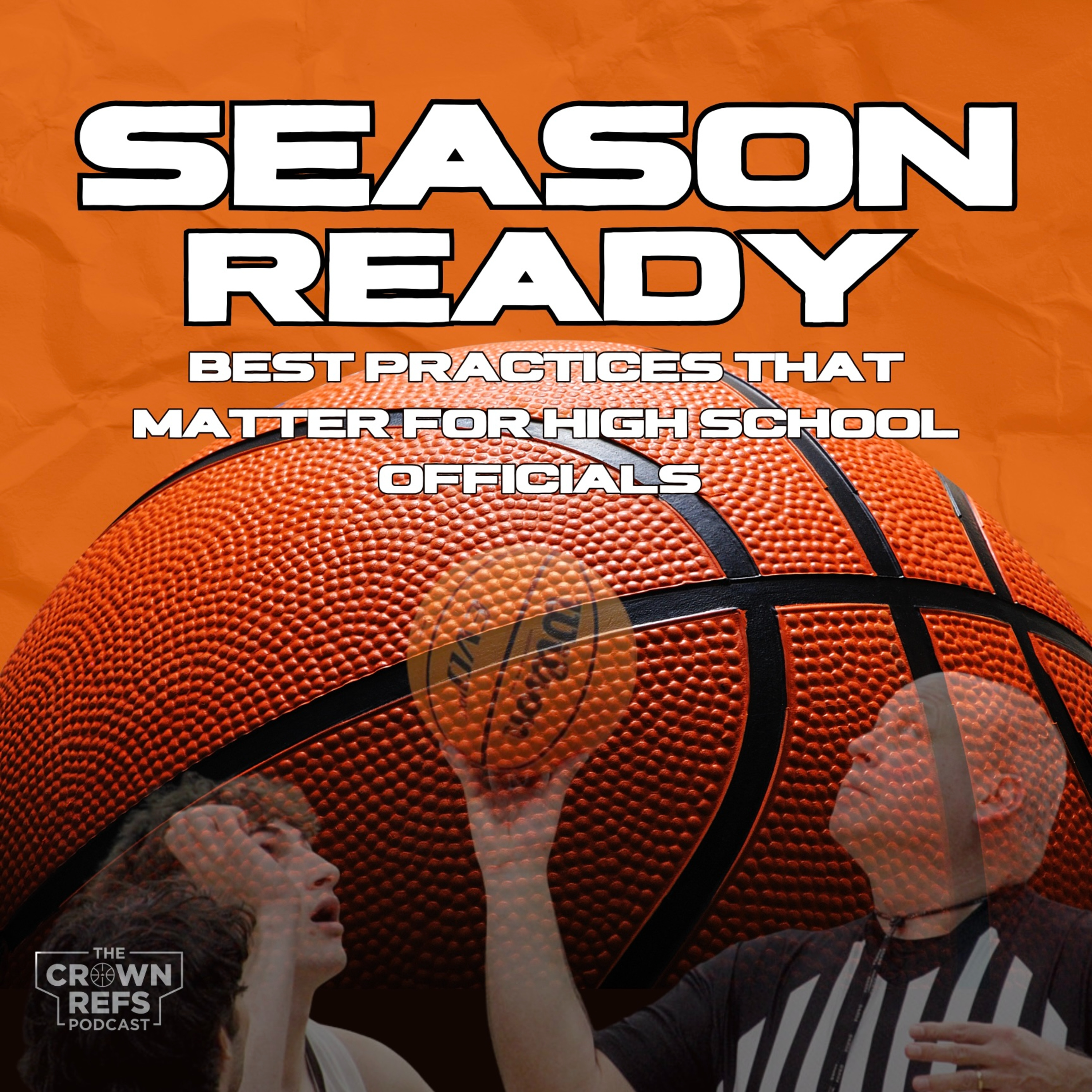 #418 Season-Ready: Best Practices that Matter for High School Officials