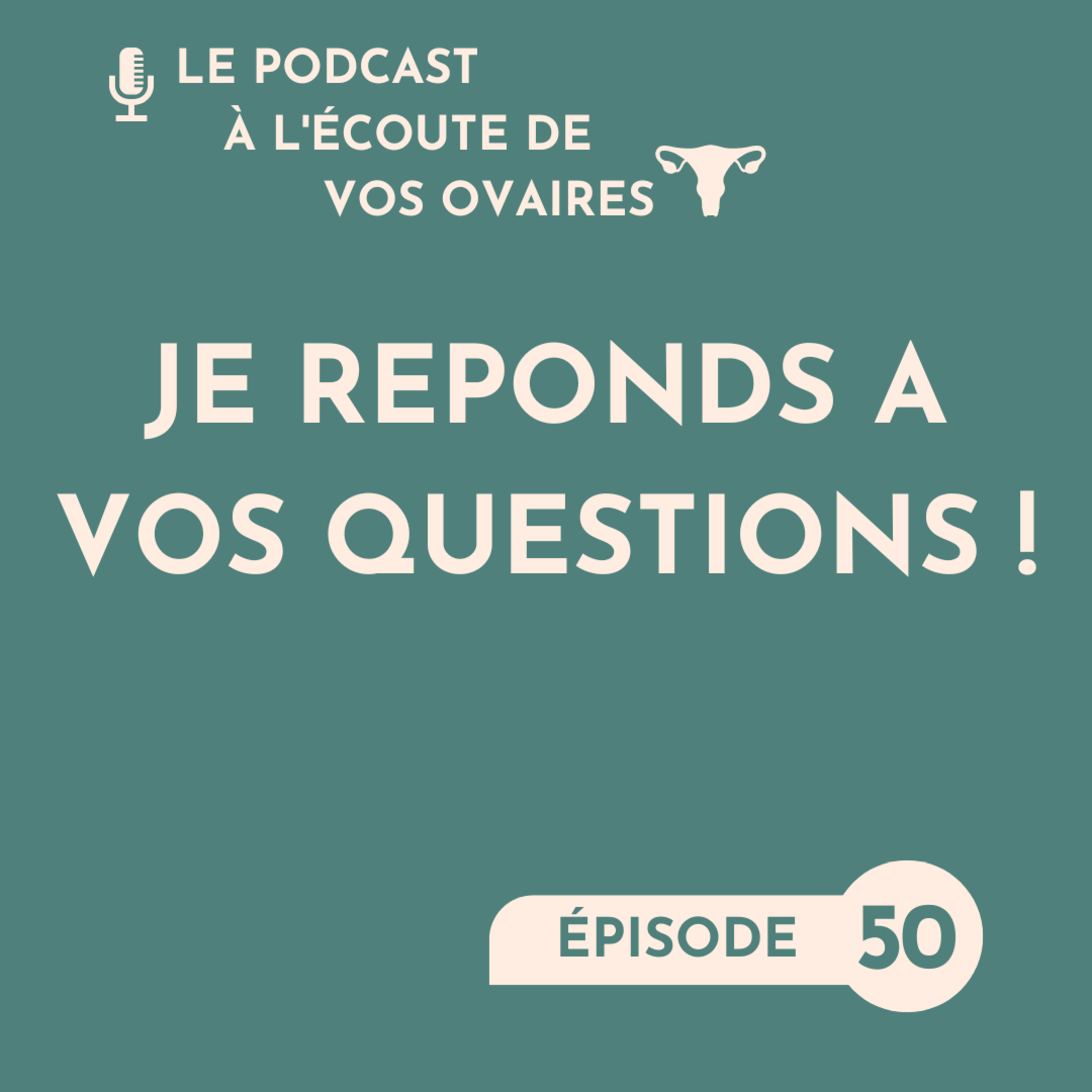 Episode 50 - Je réponds à vos questions !