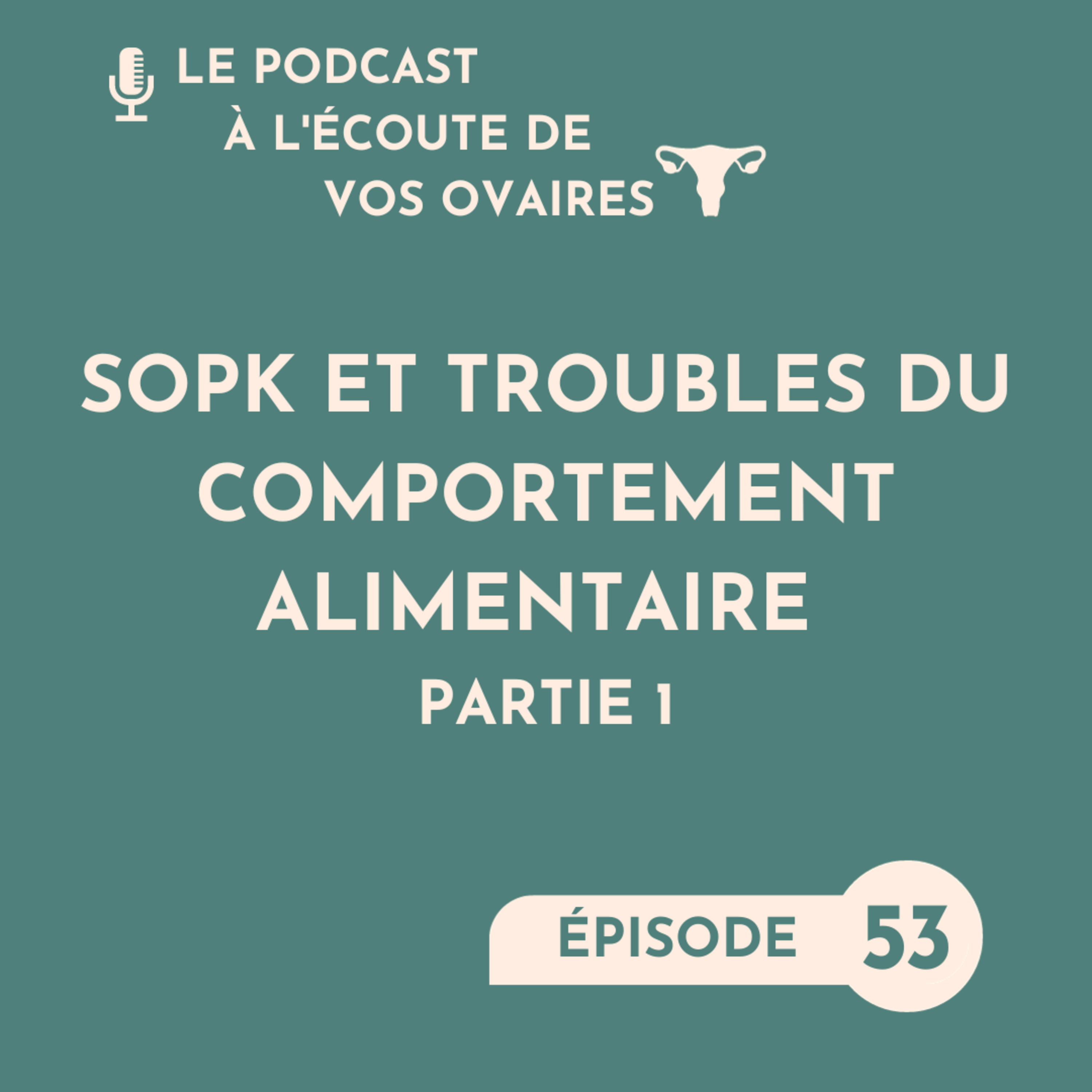Episode 53 : SOPK et troubles du comportement alimentaires - partie 1