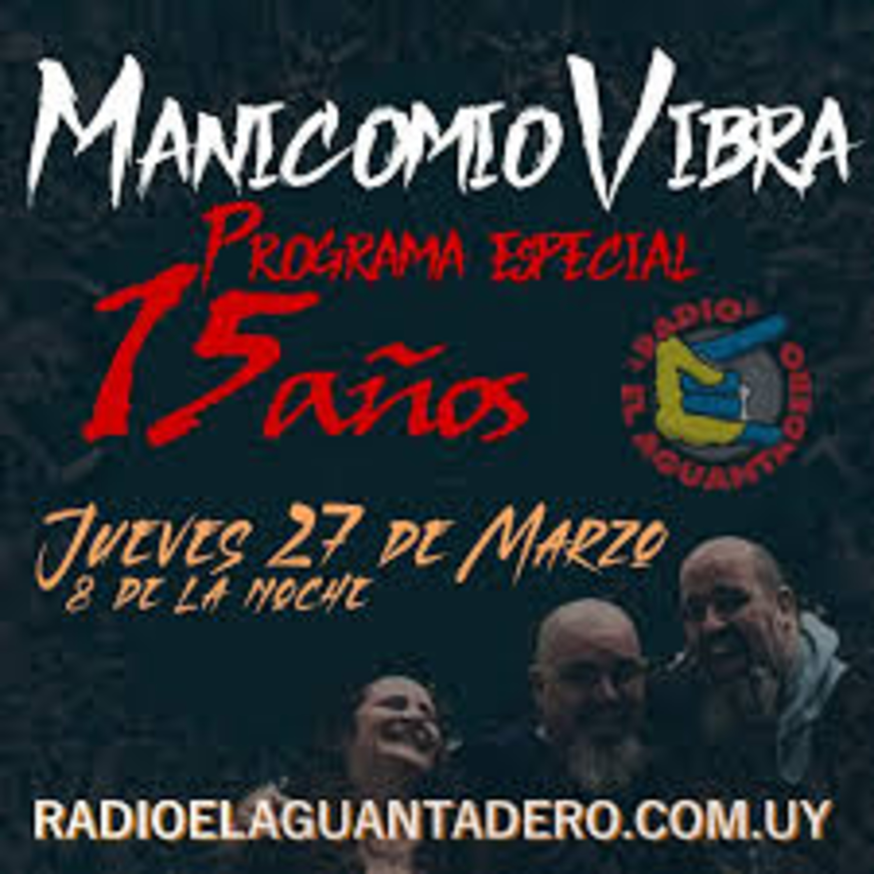 EL MANICOMIO VIBRA (PROG. ESPECIAL POR LOS 15 AÑOS) 27 MARZO episode artwork