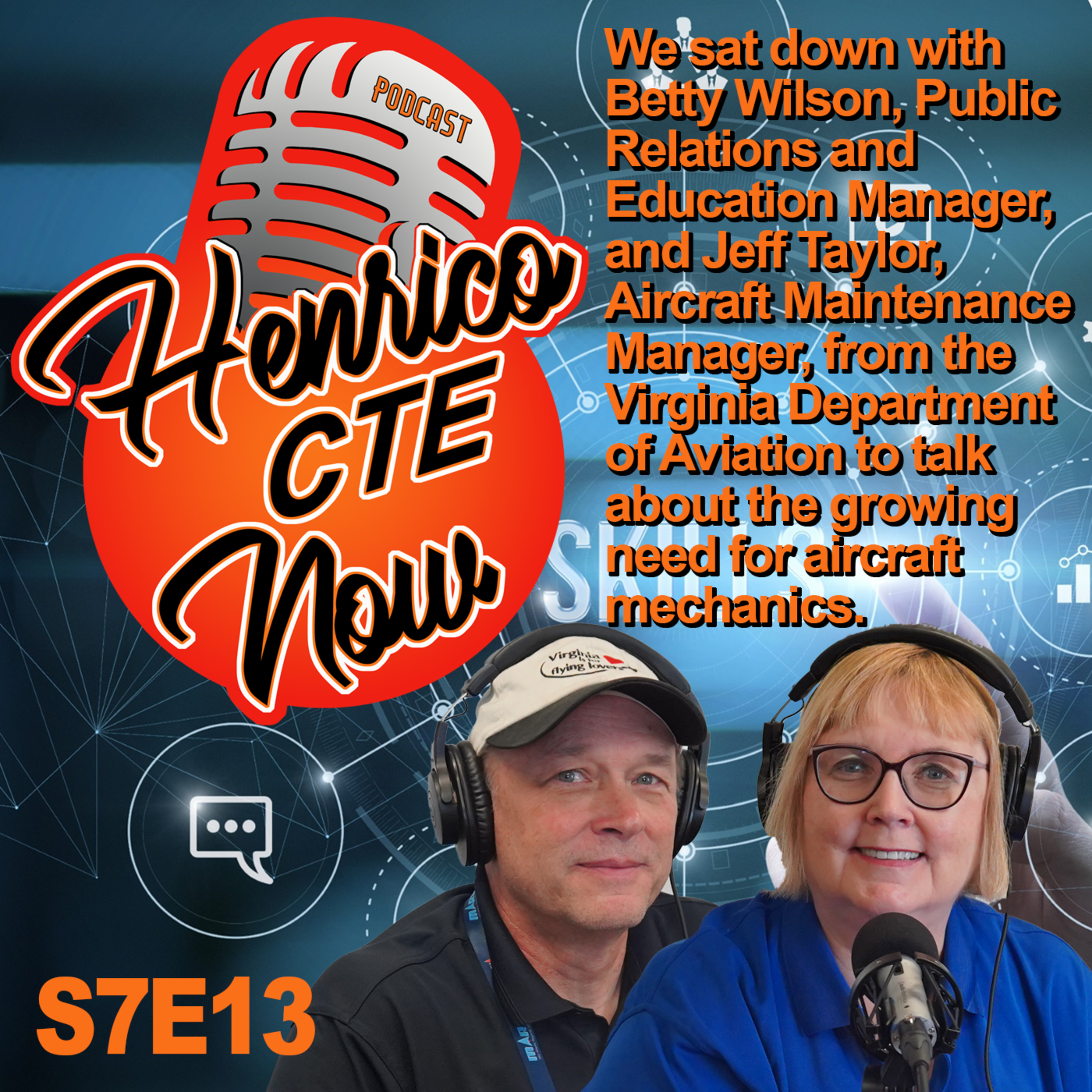 Henrico CTE Now: S7, E13: Guests: Betty Wilson, and Jeff Taylor with the Virginia Department of Aviation.