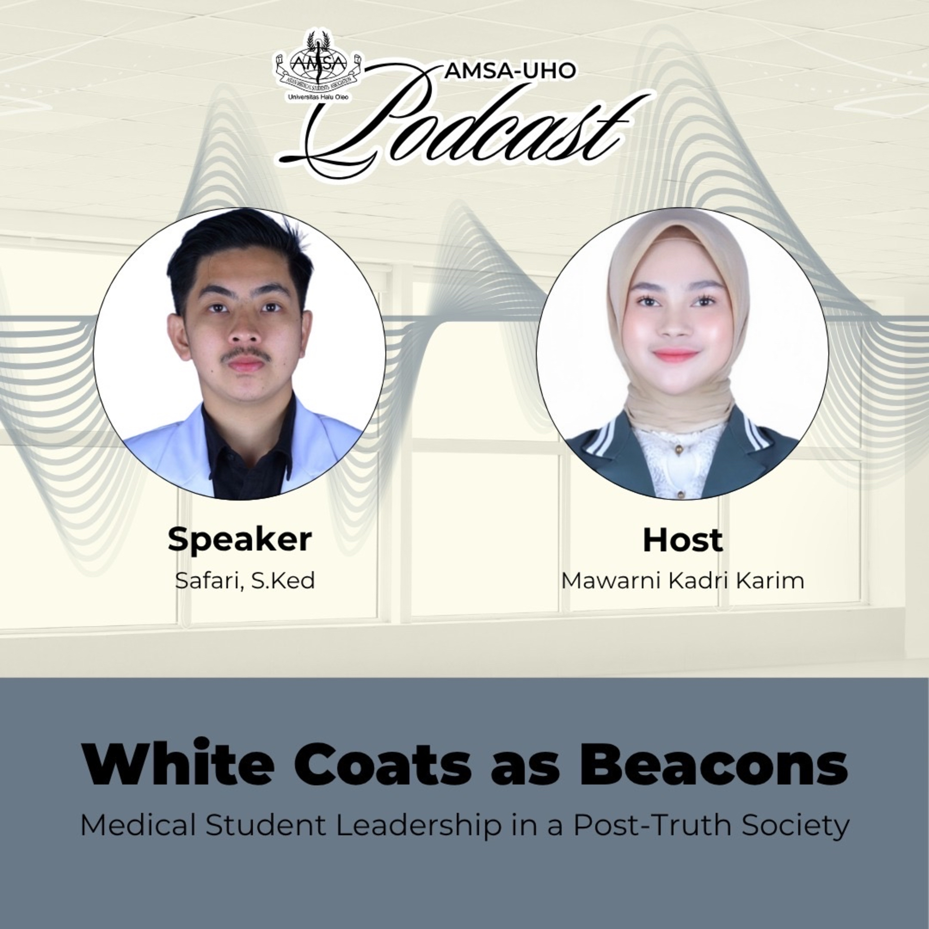AMSA-UHO POSCAST #Eps. 27 White Coats as Beacons: Medical Student Leadership in a Post-Truth Society episode artwork