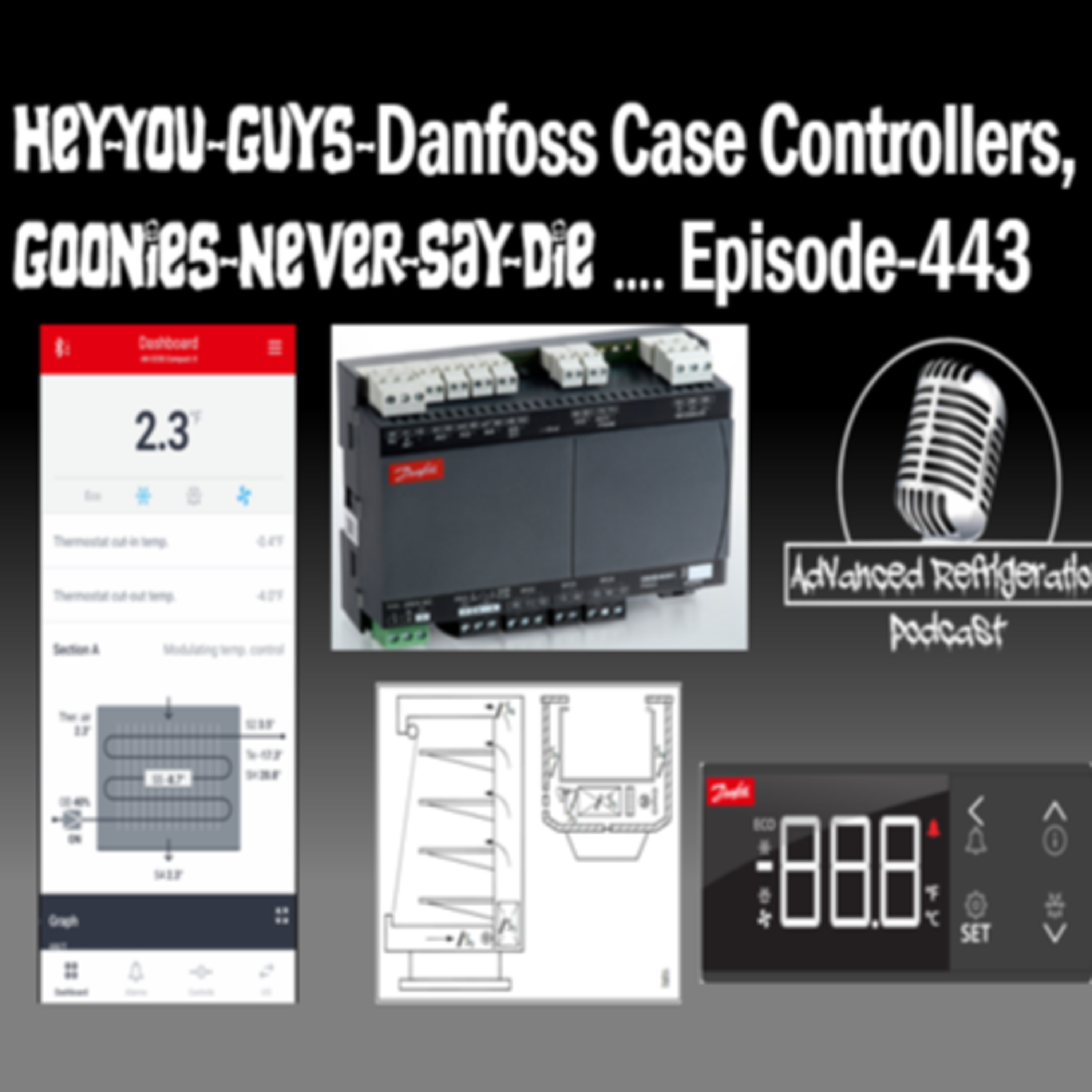 HEY YOU GUYS- Danfoss Case Controllers, Goonies Never Say Die - Episode 443 Video episode artwork