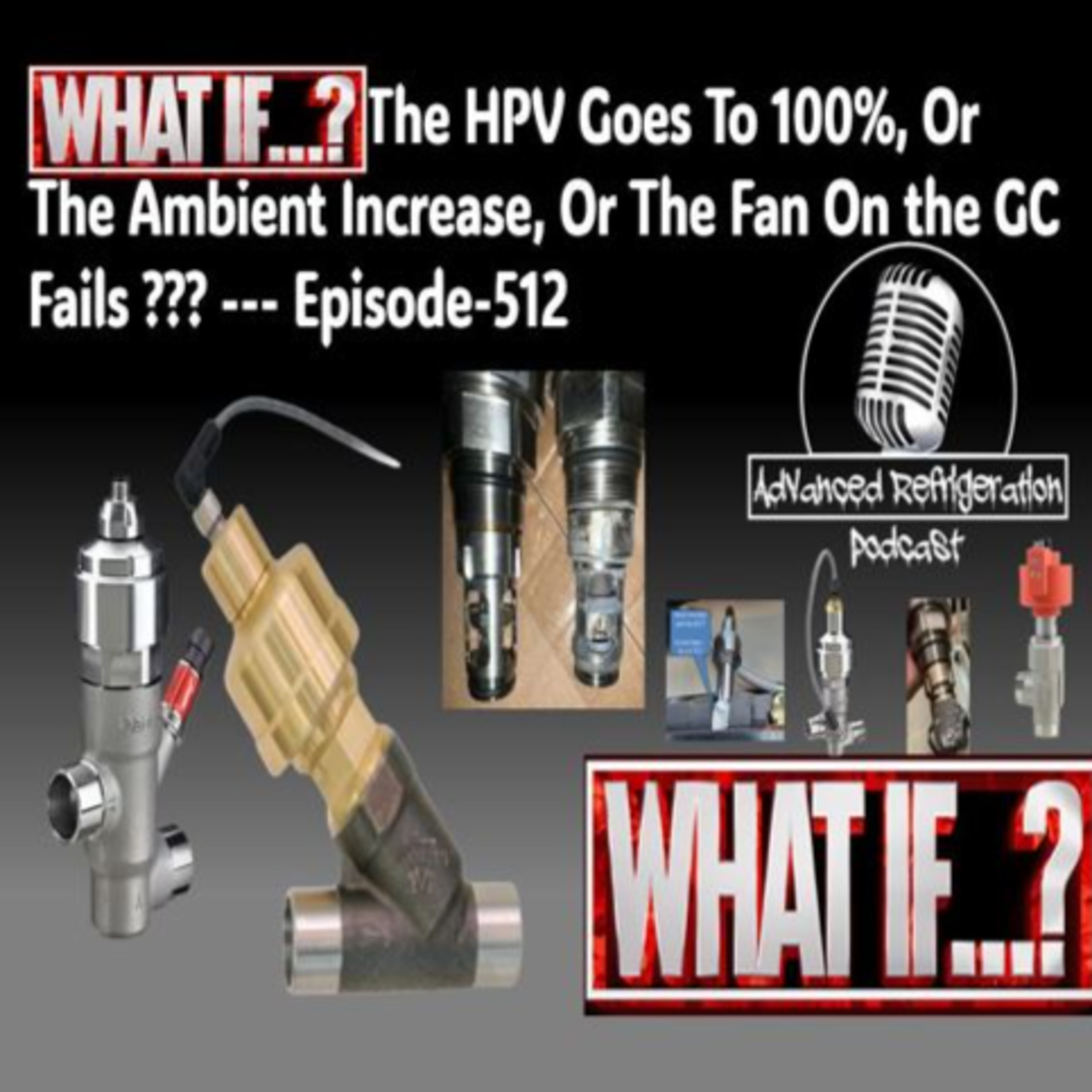  WHAT IF… ??? The HPV Goes To 100%, Or The Ambient Increase, Or The Fan On the GC Fails ??? --- Episode-512 Audio episode artwork