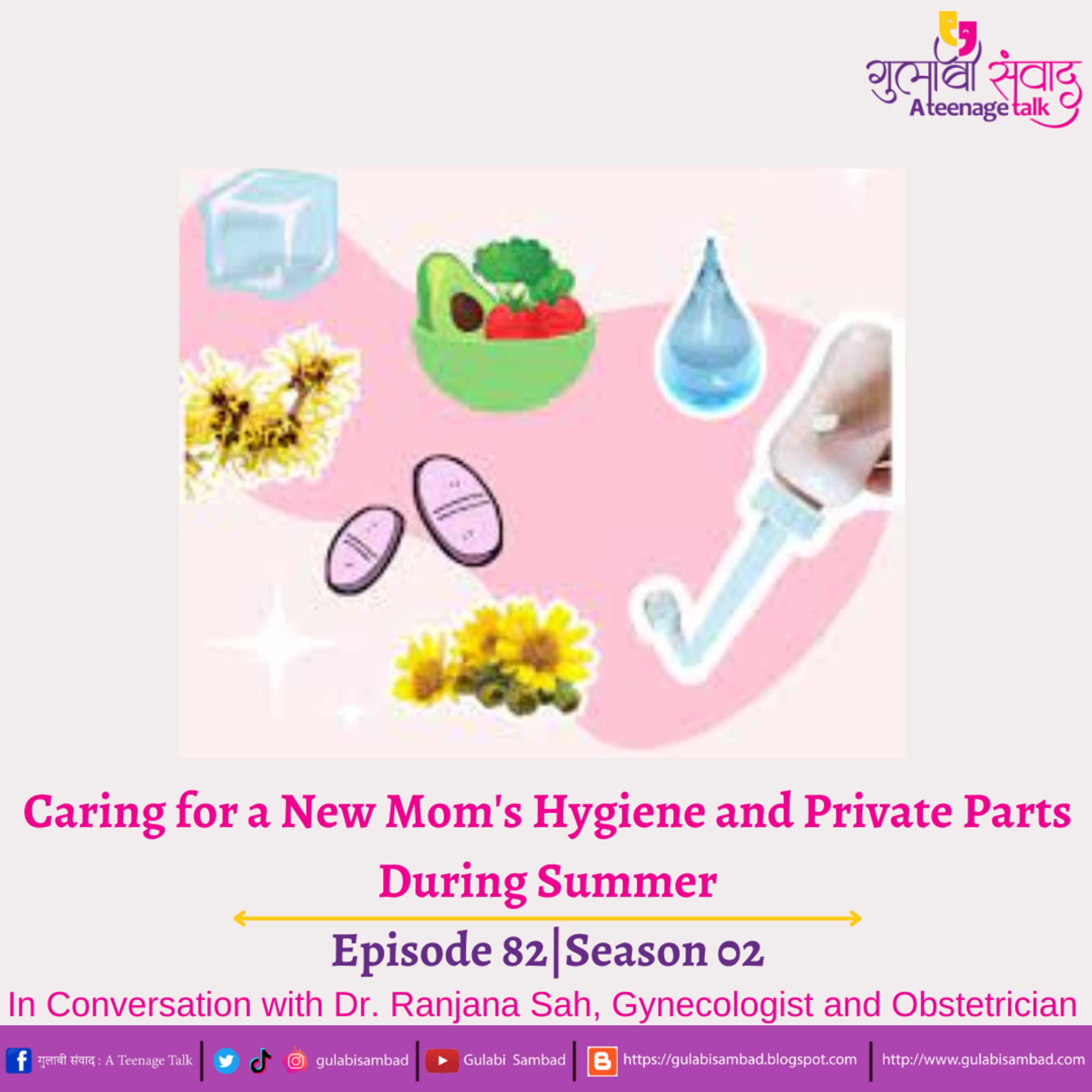 Episode 82, Season 02, Caring for a New Mom's Hygiene and Private Parts During Summer, Podcast Gulabi Sambad episode artwork