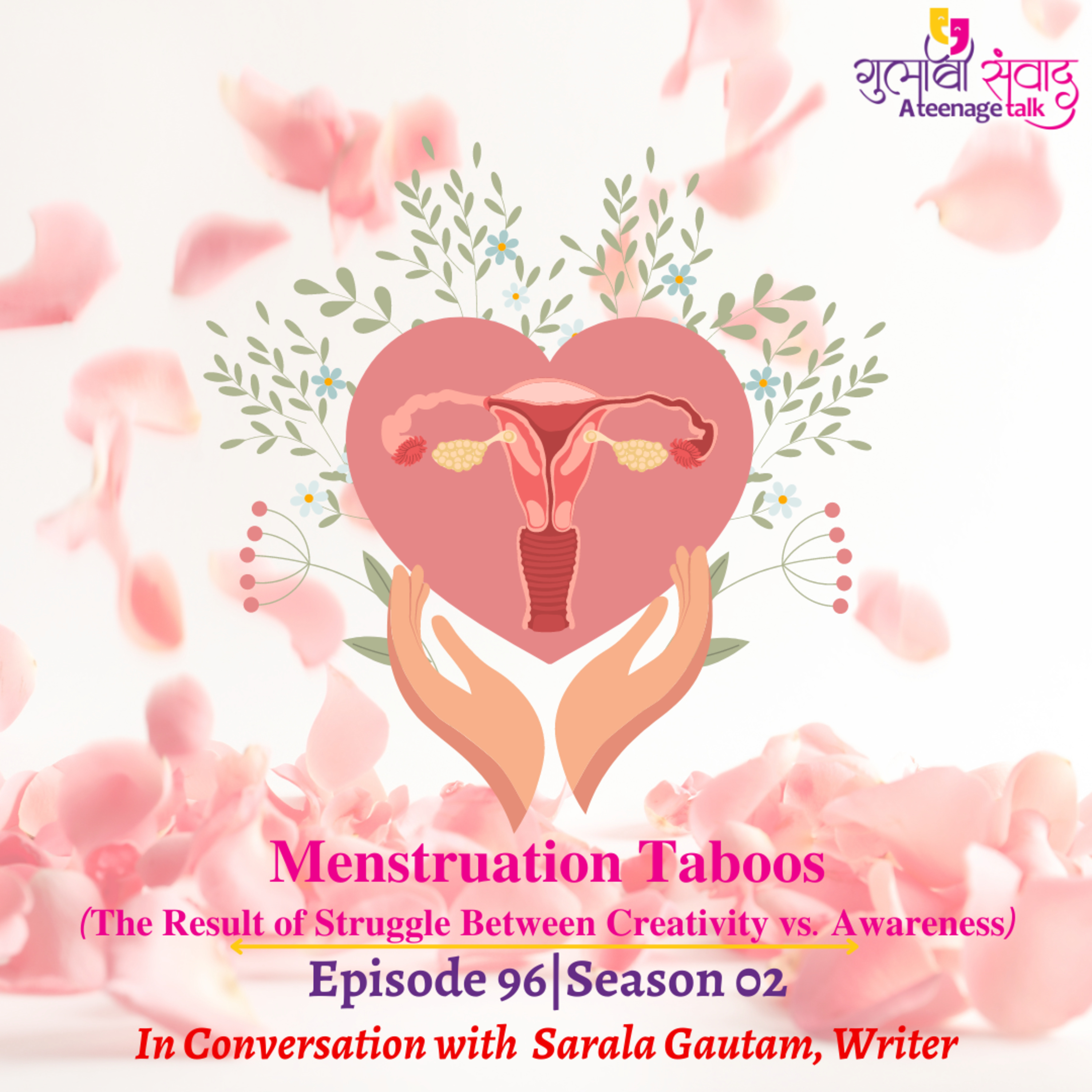 Episode 96, Season 02, Menstruation Taboos: The Result of Struggle Between Creativity vs. Awareness, Podcast Gulabi Sambad  episode artwork