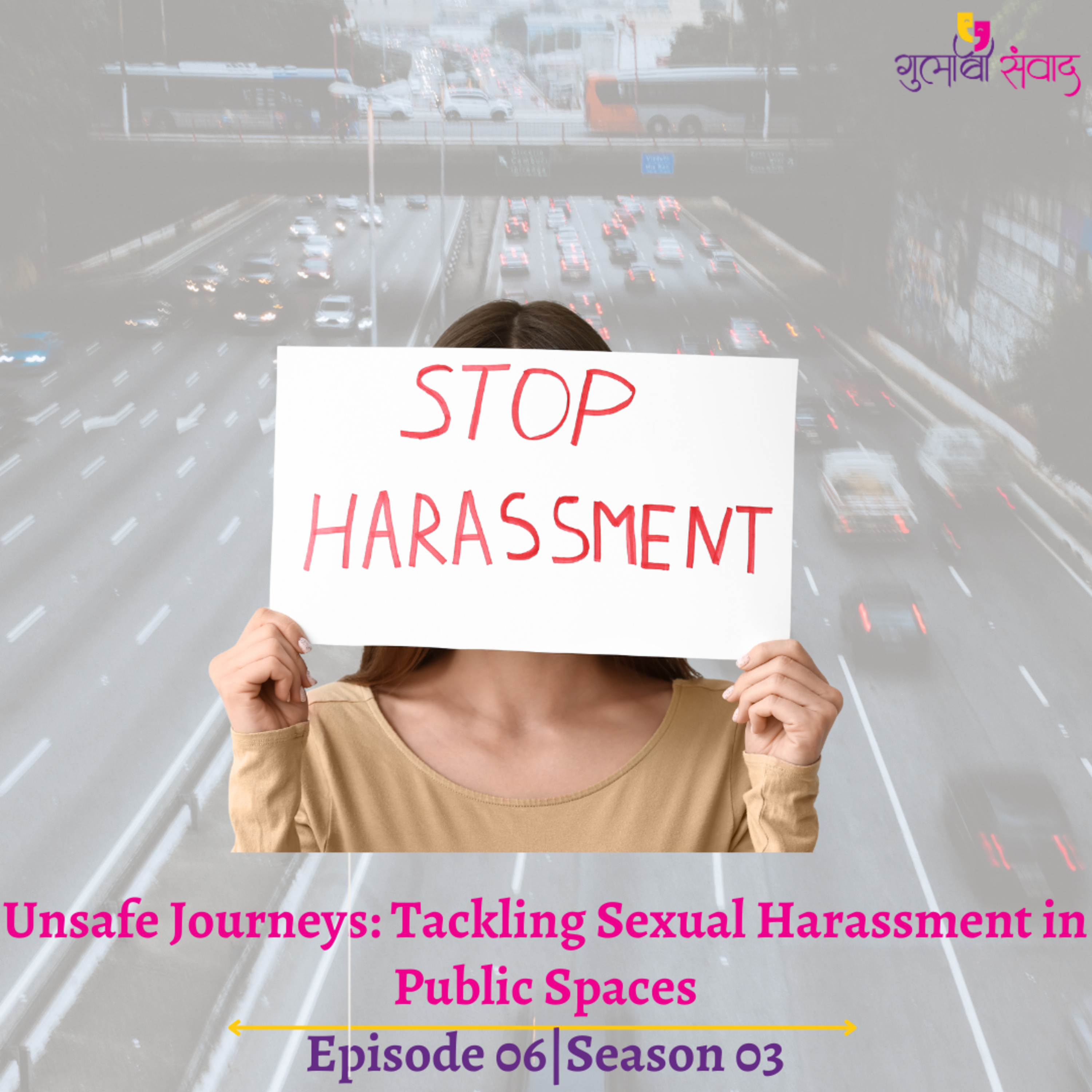Episode 06, Season 03, Unsafe Journeys: Tackling Sexual Harassment in Public Spaces, Podcast Gulabi Sambad episode artwork