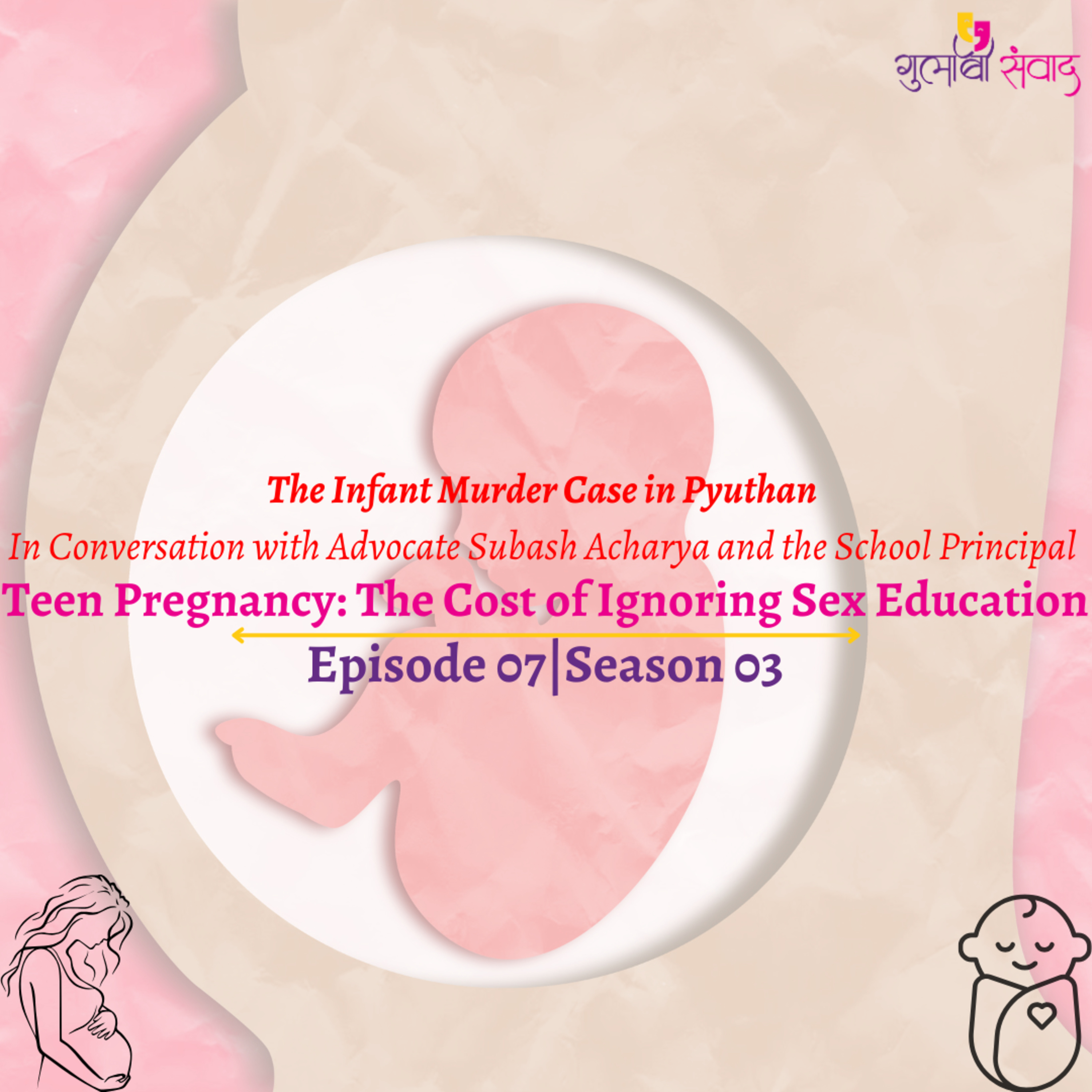 Episode 07, Season 03, Analysis: The Infant Murder Case in Pyuthan, Podcast Gulabi Sambad episode artwork
