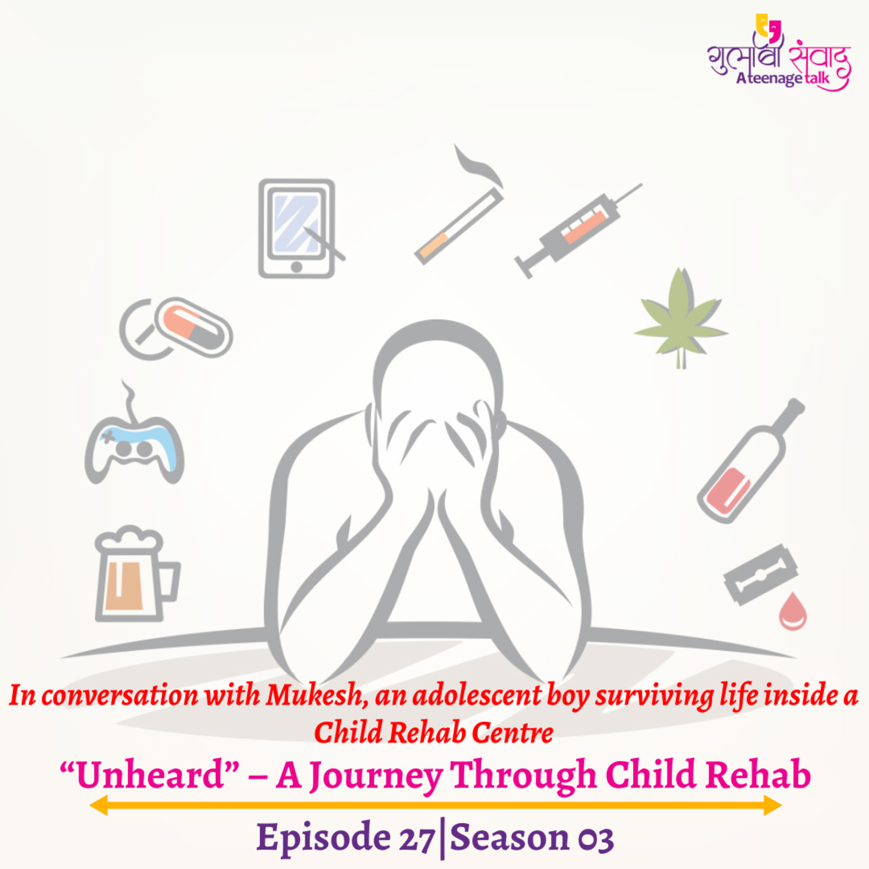 Episode 27, Season 03, “Unheard” – A Journey Through Child Rehab, Podcast Gulabi Sambad episode artwork