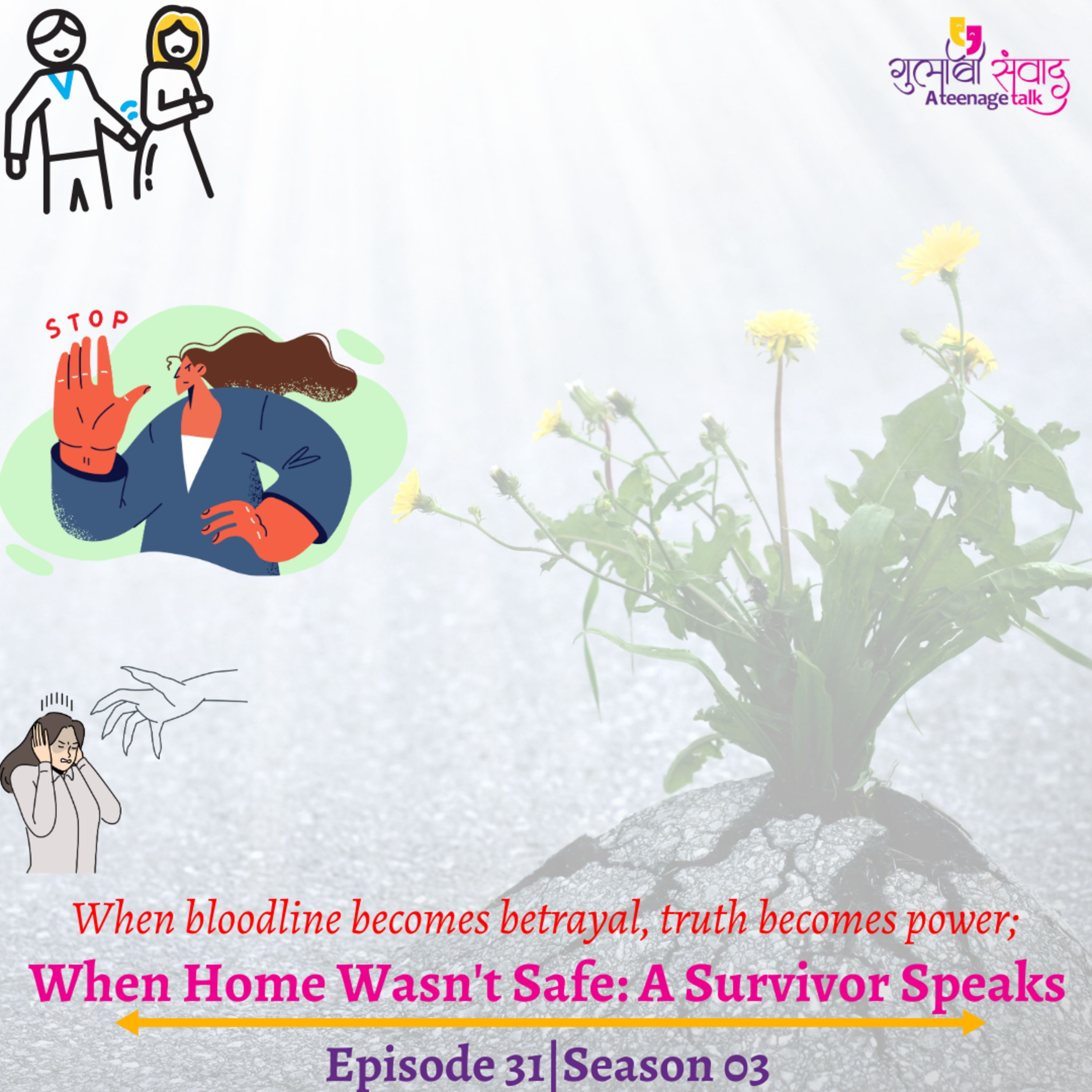 Episode 31, Season 03, When Home Wasn't Safe: A Survivor Speaks, Podcast Gulabi Sambad episode artwork