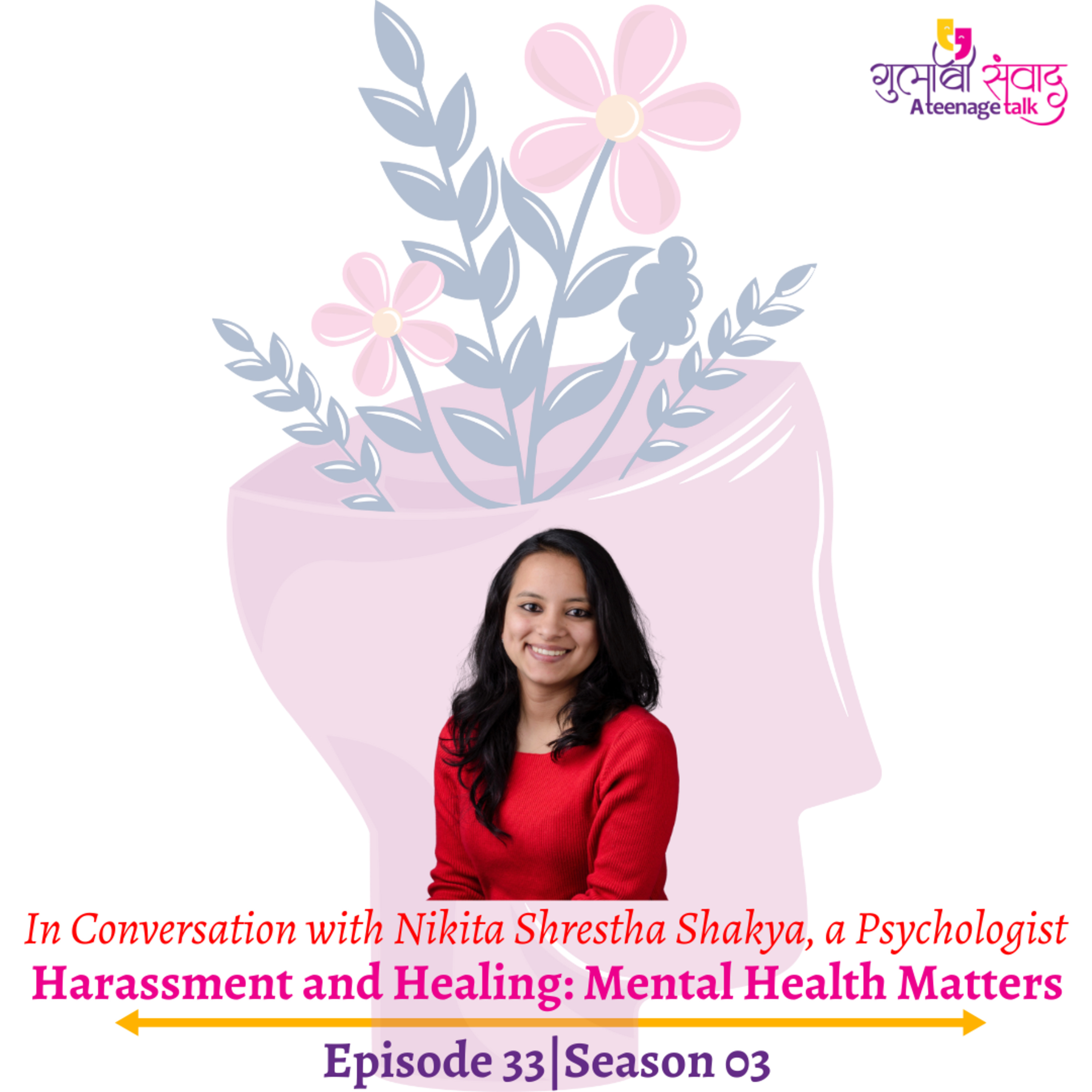 Episode 33, Season 03, Harassment and Healing: Mental Health Matters, Podcast Gulabi Sambad episode artwork