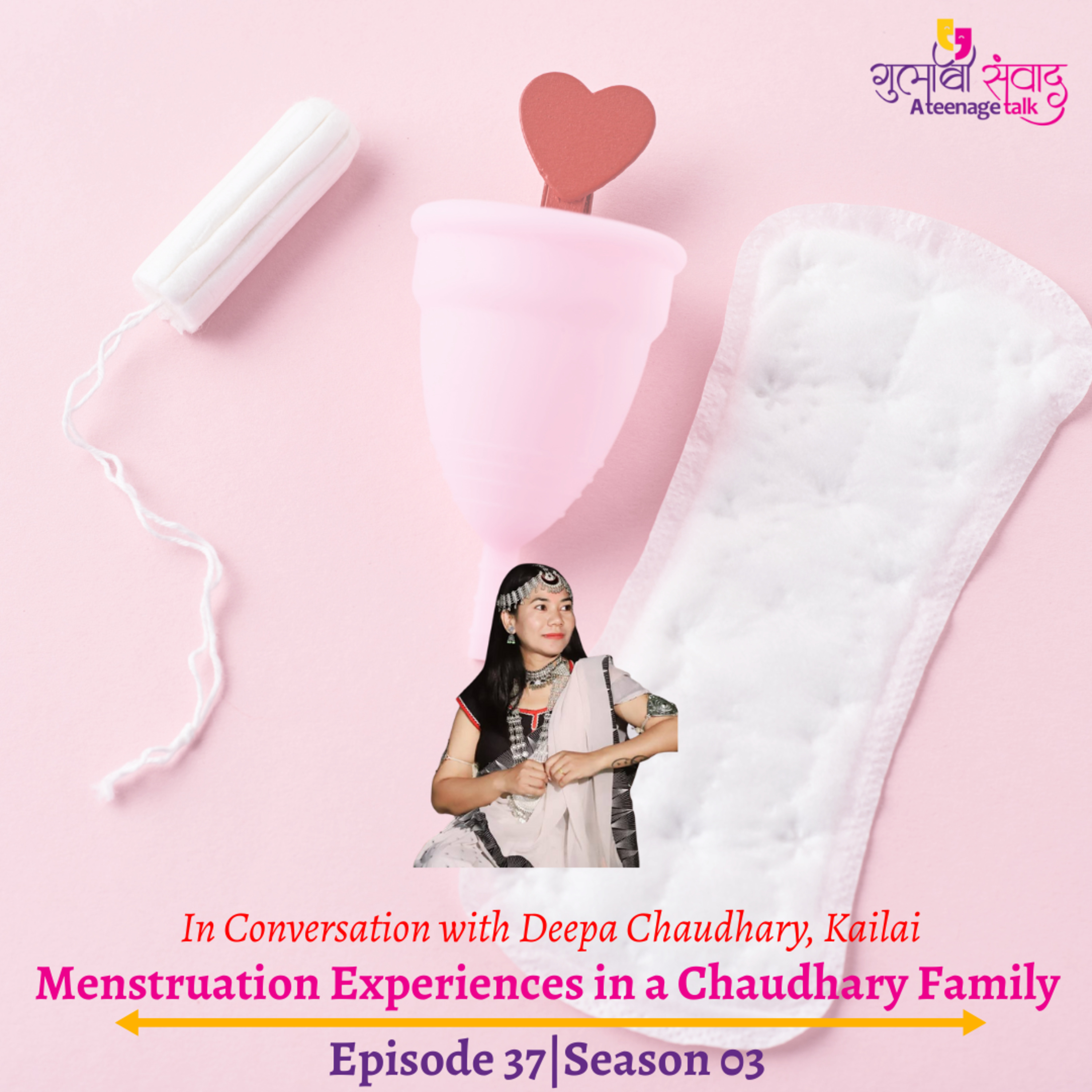 Episode 37, Season 03, Menstruation Experiences in a Chaudhary Family, Podcast Gulabi Sambad episode artwork