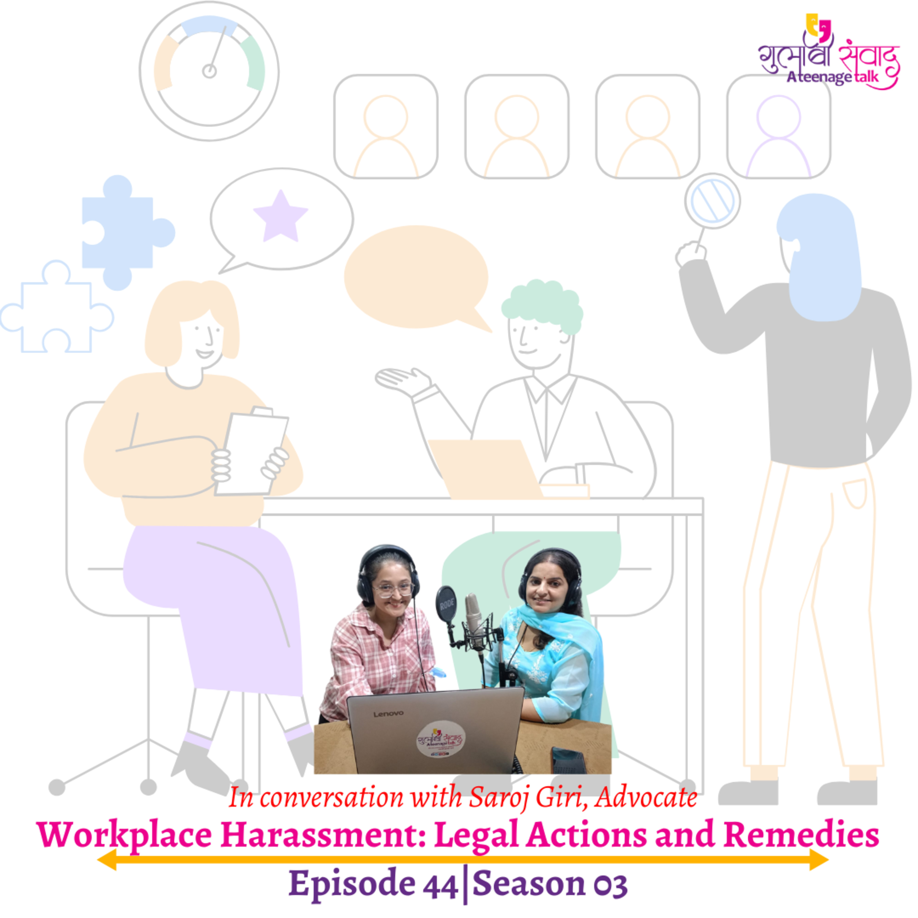 Episode 44, Season 03, Workplace Harassment: Legal Actions and Remedies, Podcast Gulabi Sambad episode artwork