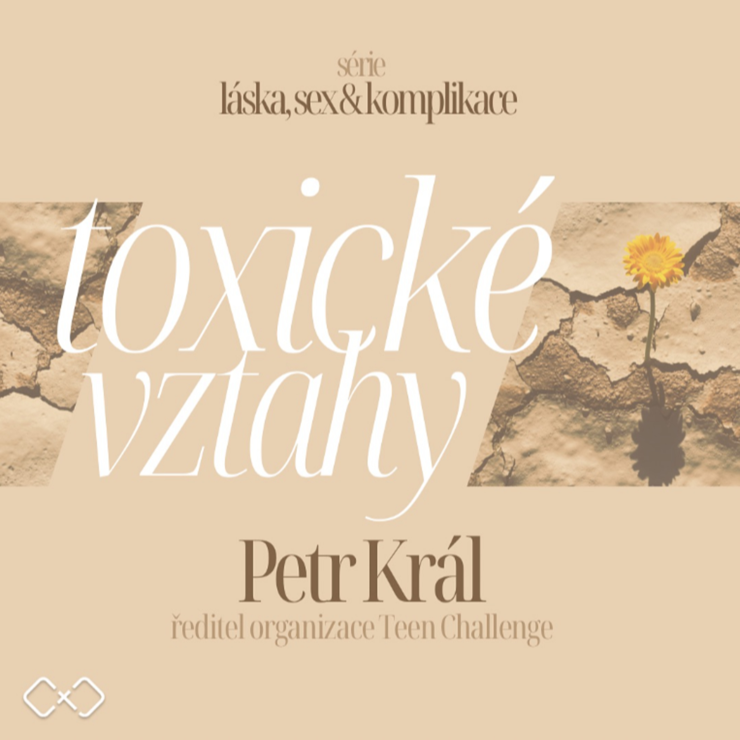 Toxické vztahy - Petr Král (ředitel organizace Teen Challenge) episode artwork