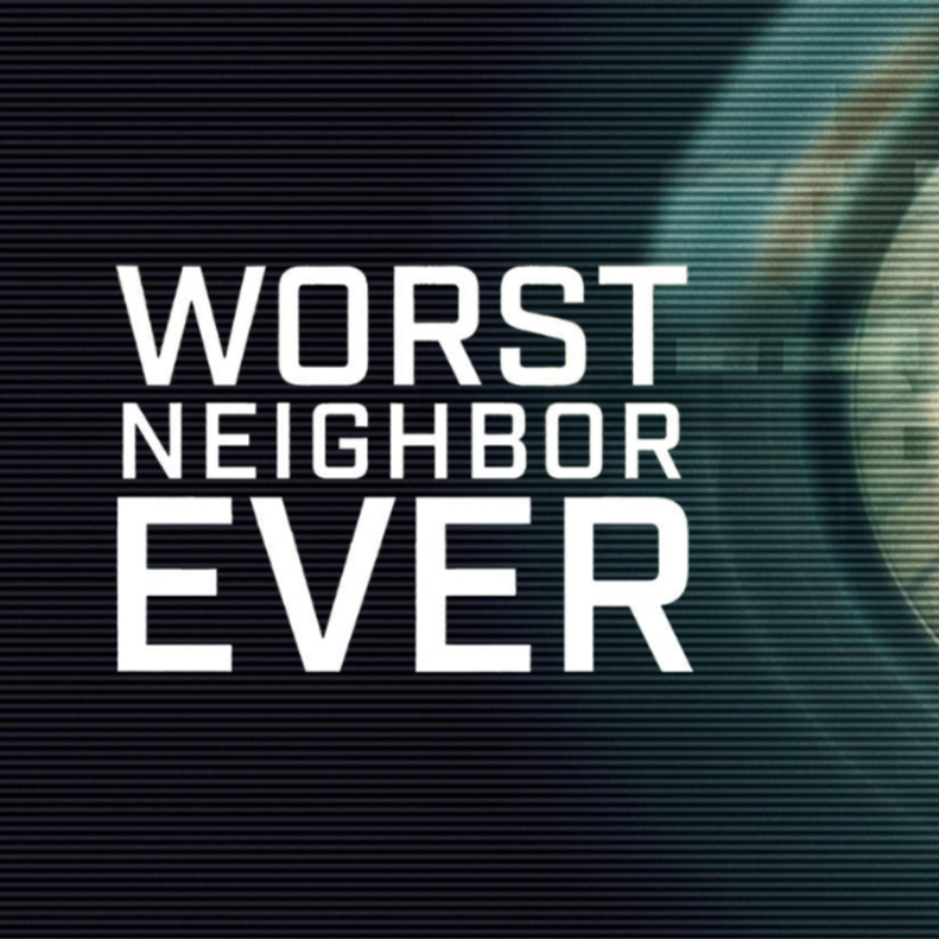 Netflix's Worst Neighbor Ever Full Series Review episode artwork