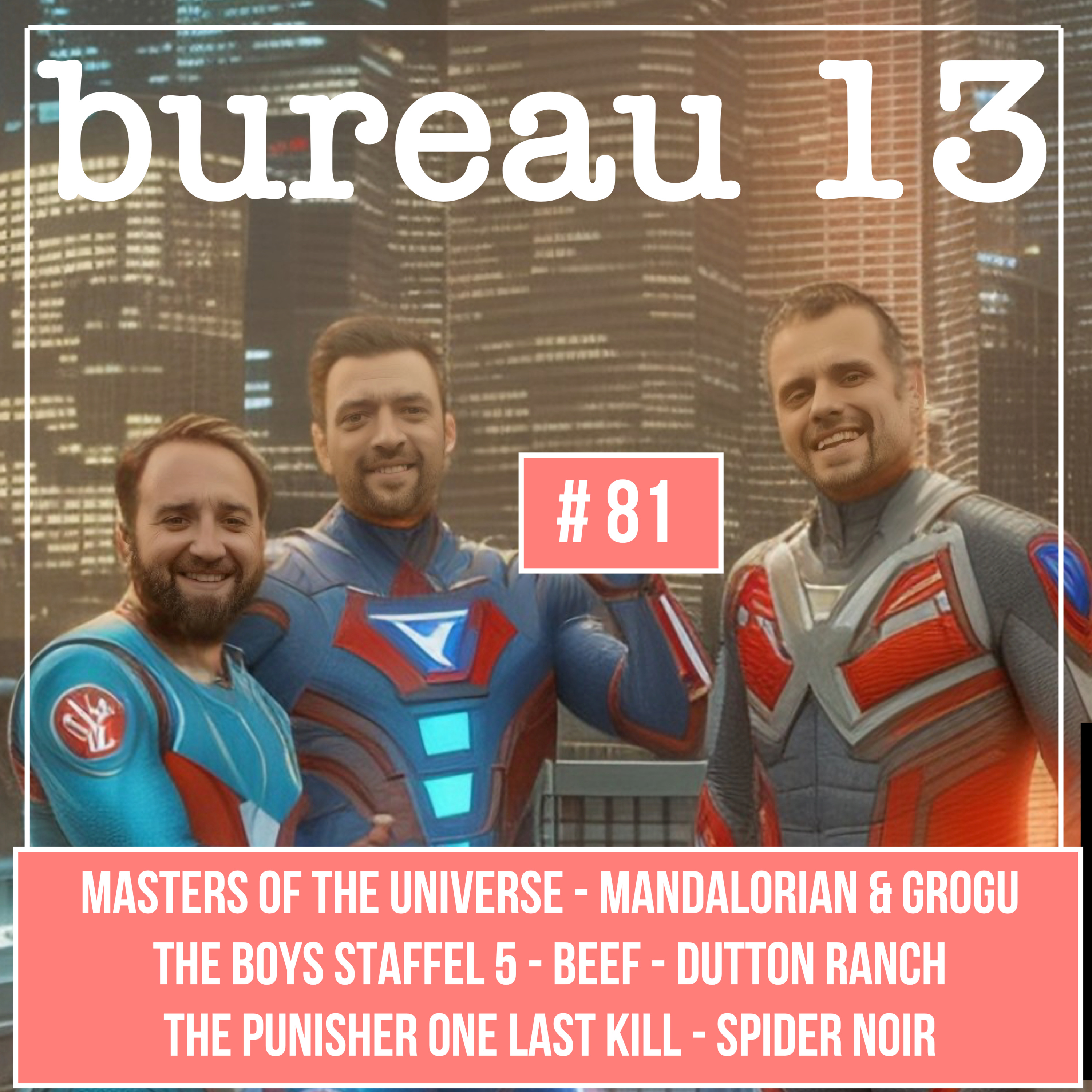 bureau13 #81 - Masters of the Universe, Mandalorian & Grogu, Spider Noir, The Punisher: One last Kill, Dutton Ranch, The Boys Staffel 5 Fazit, Beef, Star Wars: Maul - Shadow Lord