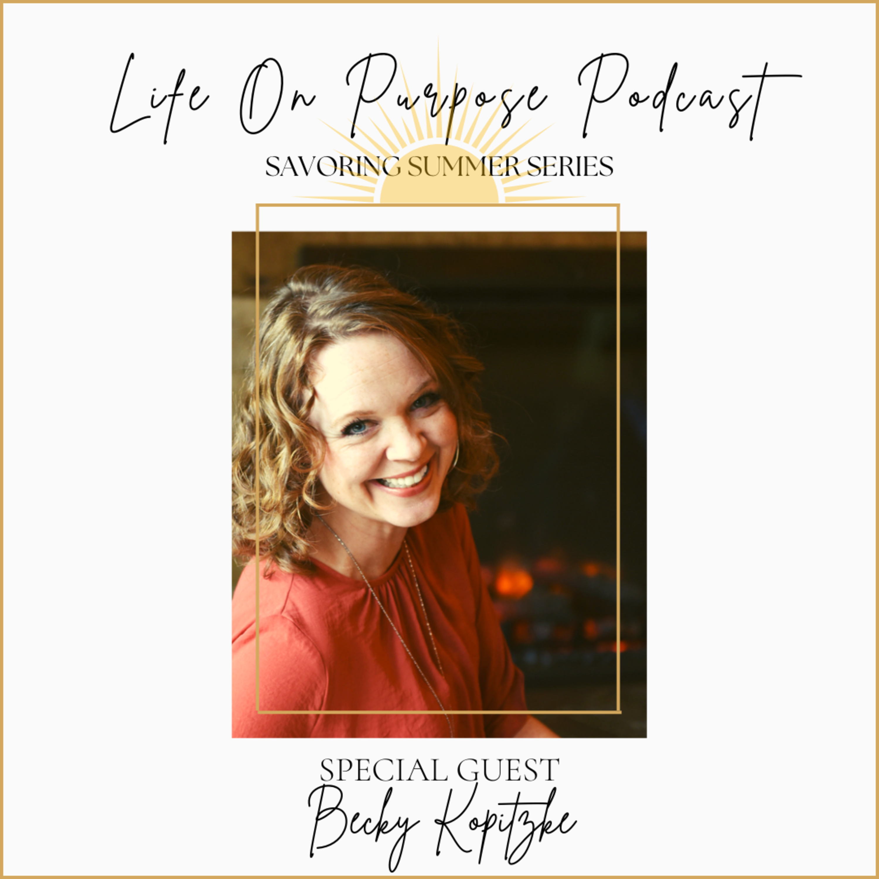 Savoring Summer Series with Momprenuer Becky Kopitzke
