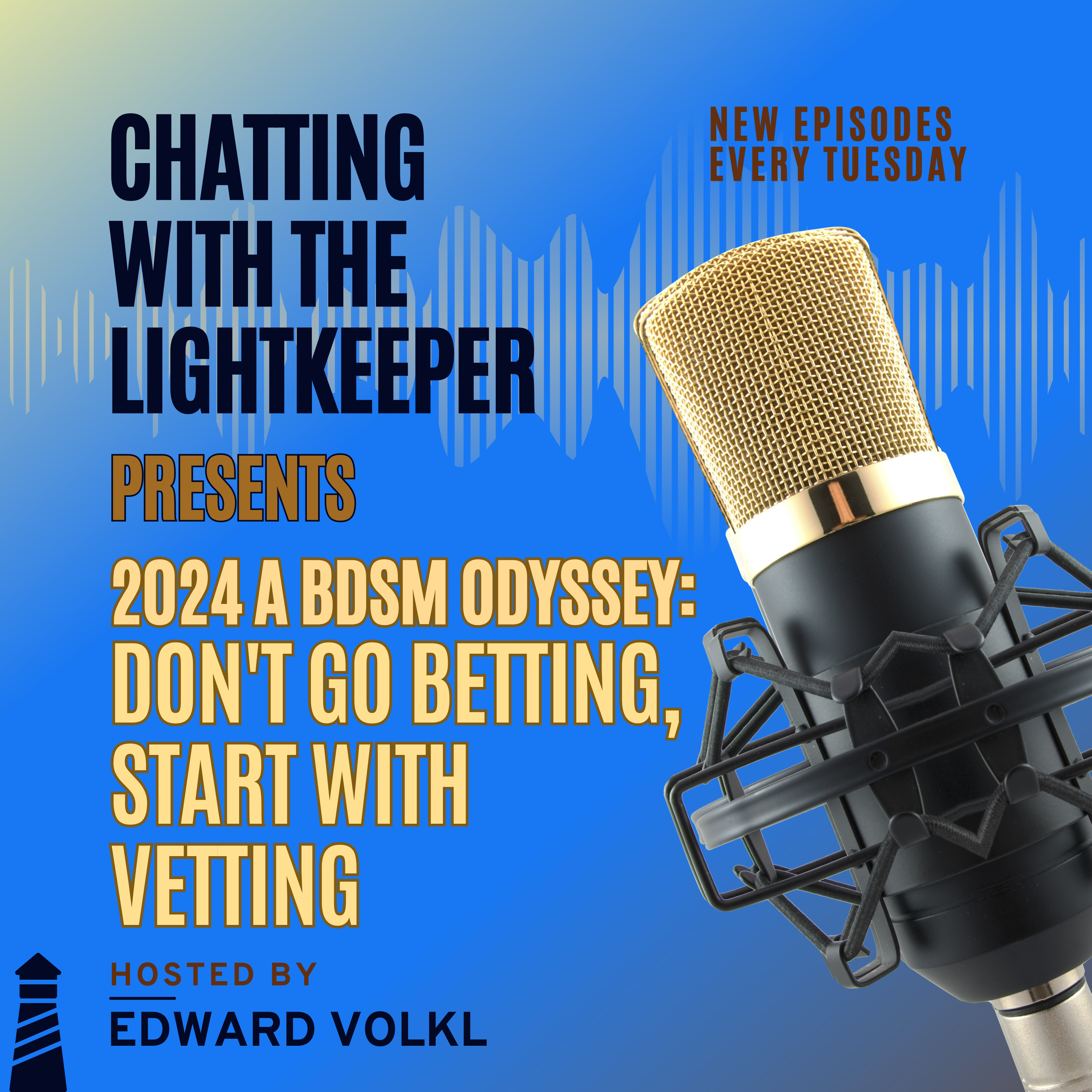 S.3 Episode Fifteen: 2024, A BDSM Odyssey - Don't Go Betting, Start With Vetting episode artwork