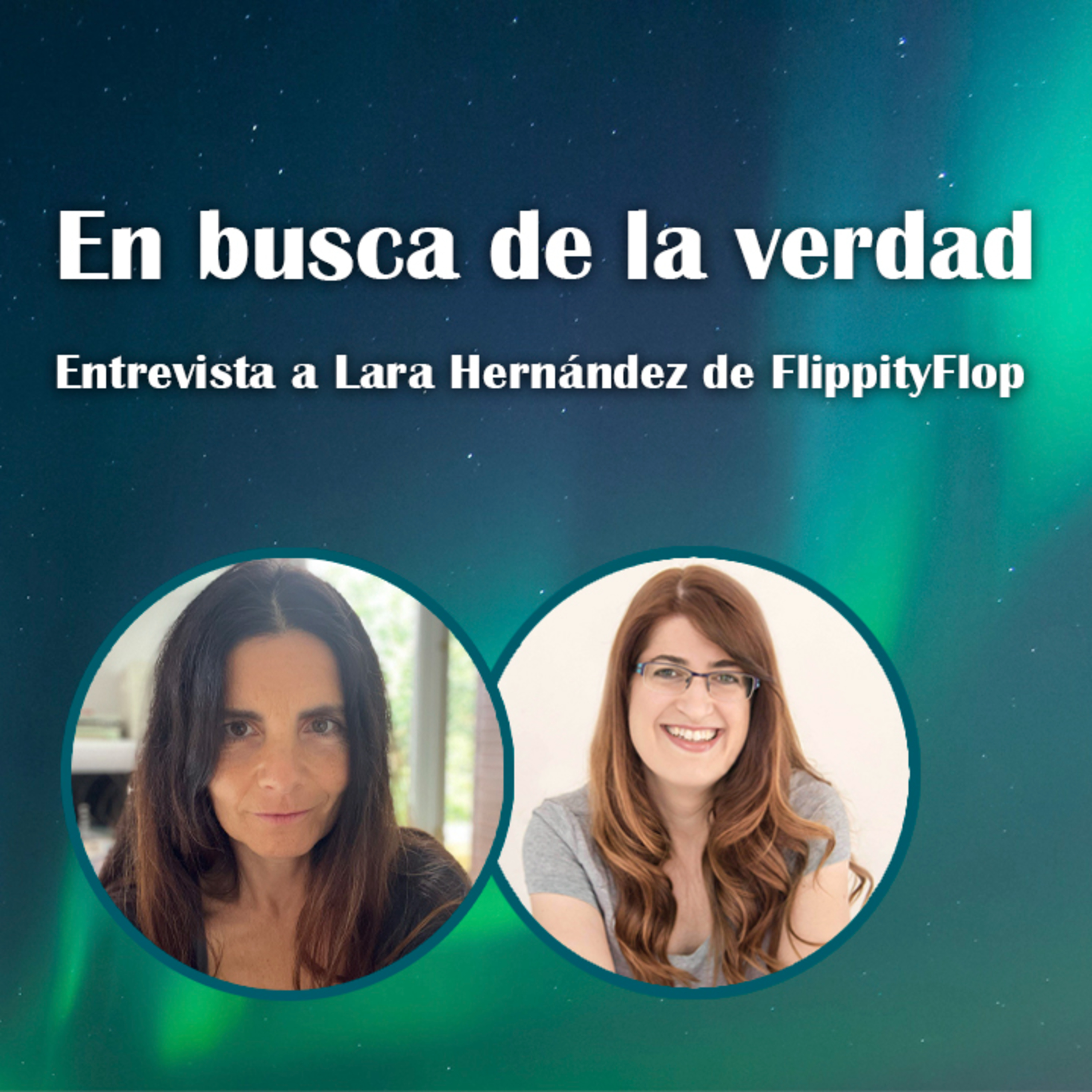 47. En busca de la verdad - Lara Hernández de FlippityFlop