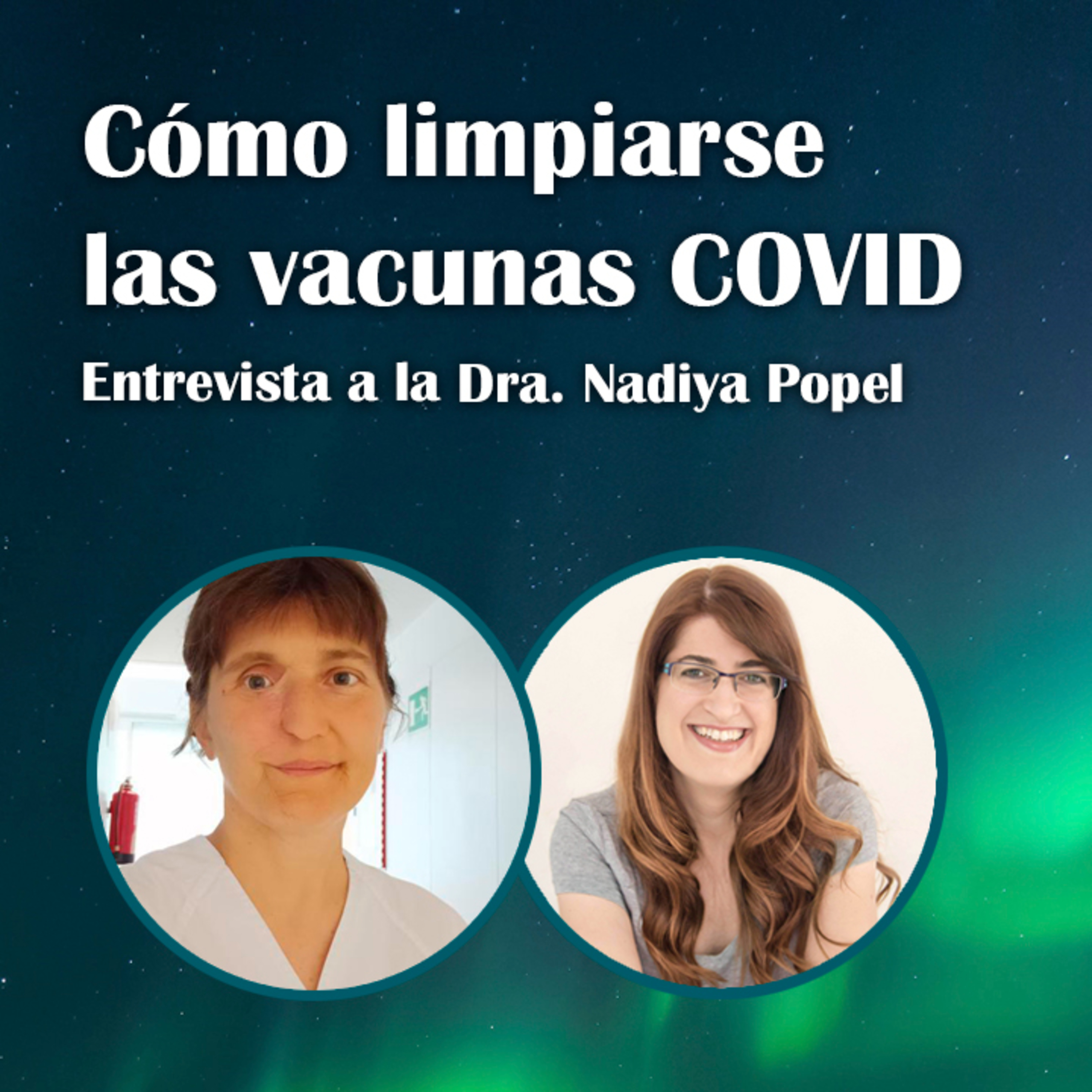 61. Cómo limpiarse las vacu**s cov*d – Dra. Nadiya Popel