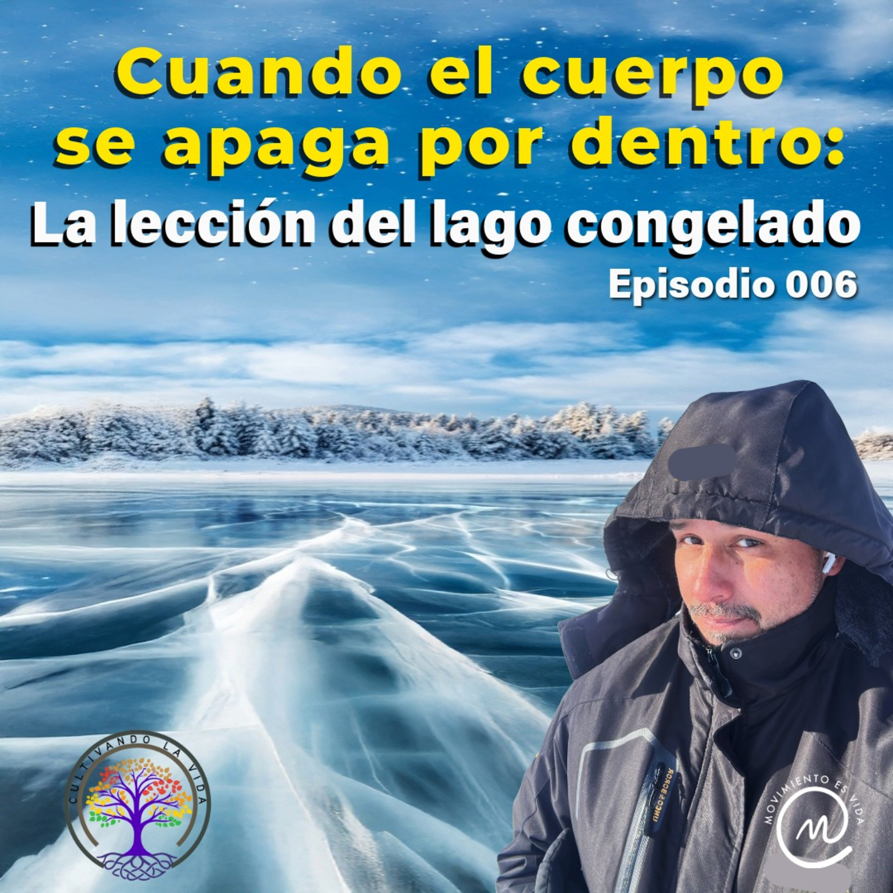 006 - Cuando el cuerpo se apaga por dentro: La lección del lago congelado