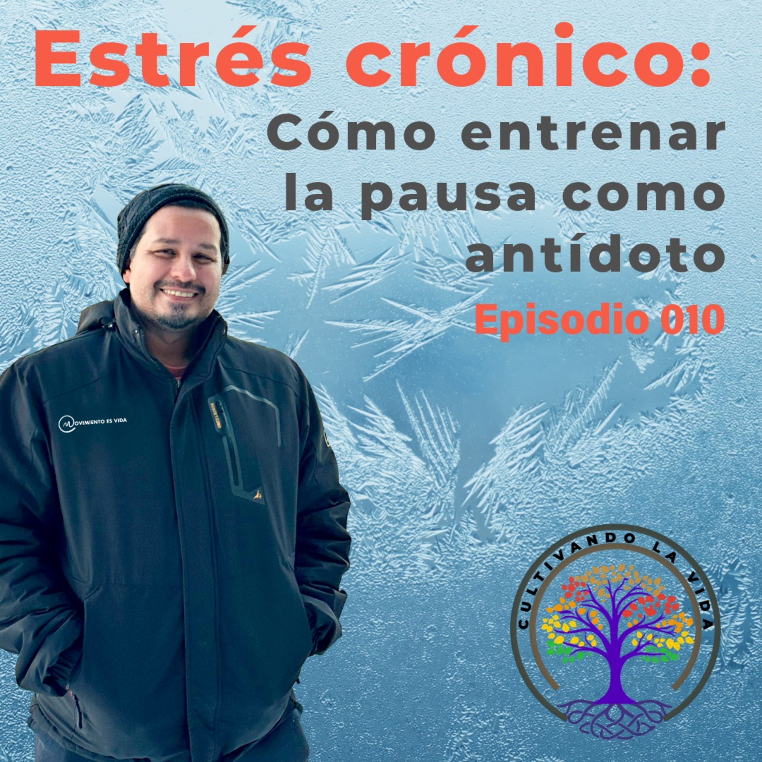 010 - Estrés crónico: cómo entrenar la pausa como antídoto