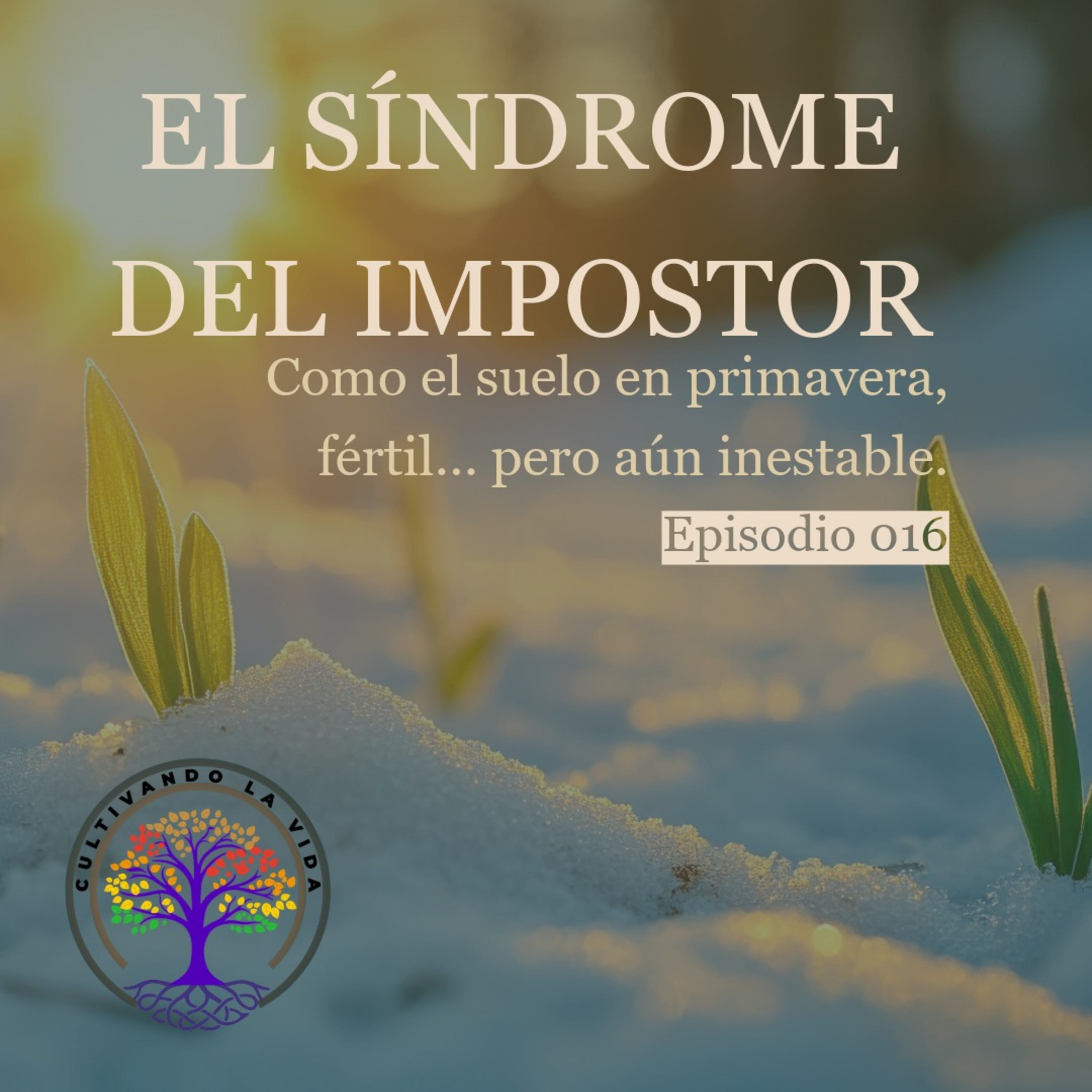 016 - El síndrome del impostor vive en el cuerpo: Como el suelo en primavera, fértil pero aún inestable. episode artwork