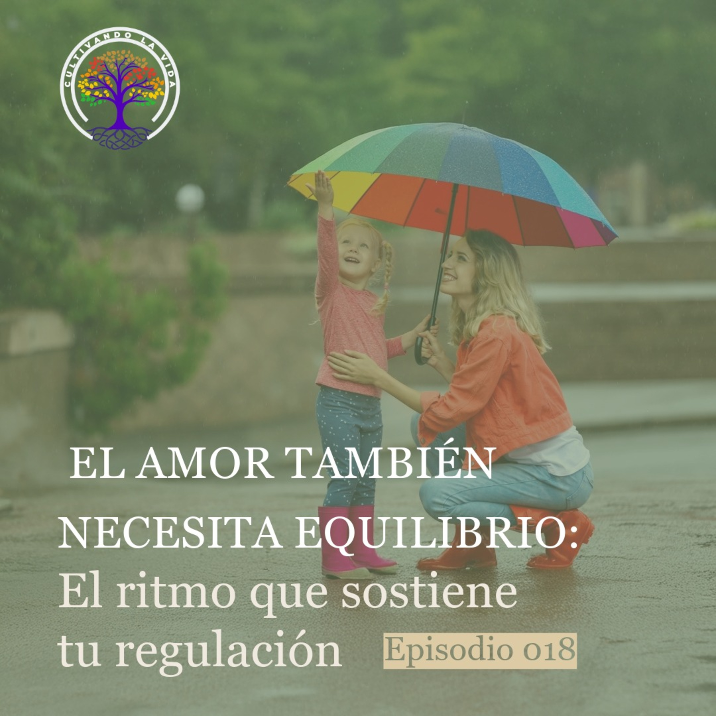 018 - El amor también necesita equilibrio: El ritmo que sostiene tu regulación episode artwork