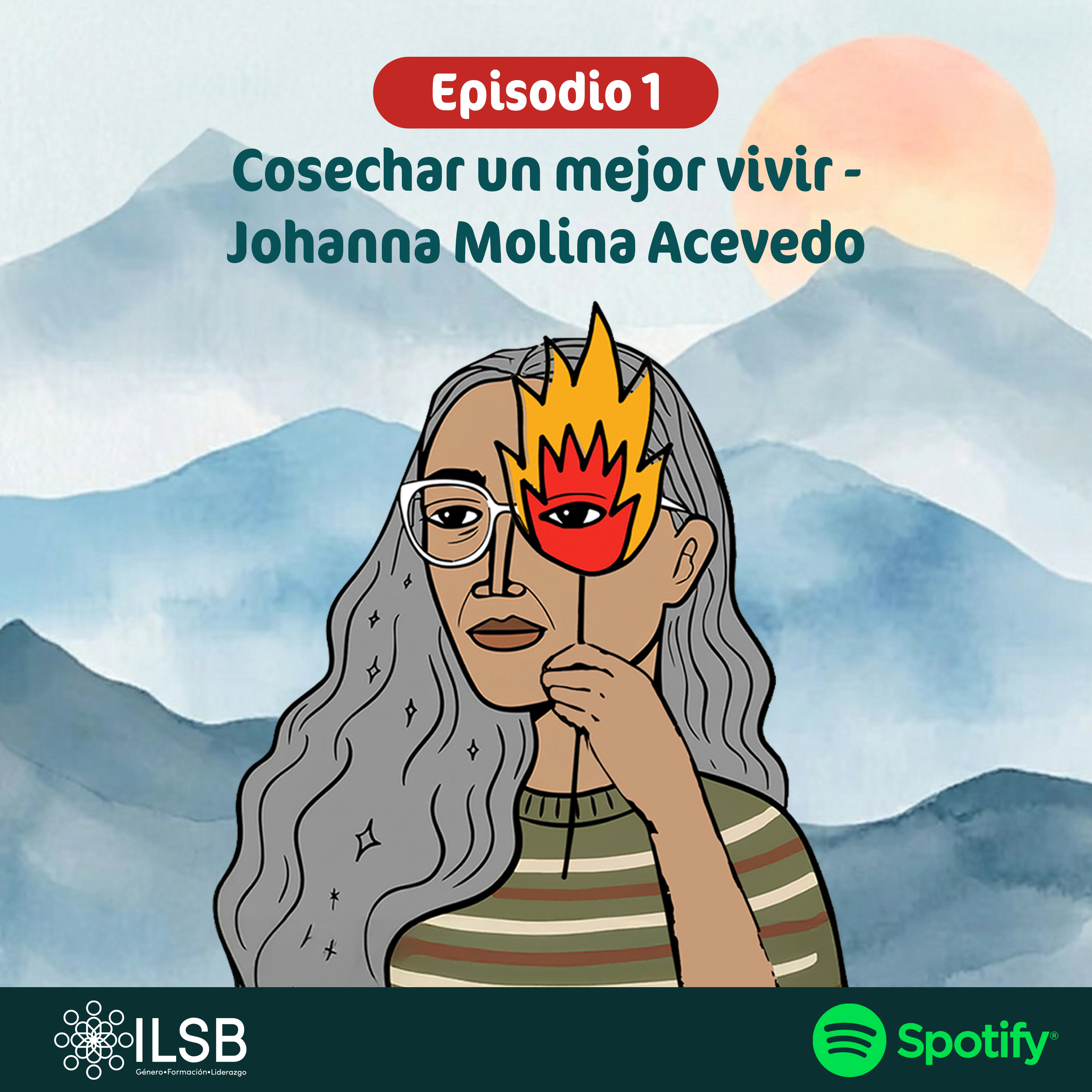 Mujeres de Fuego y Tierra T2 E1 | Cosechar un mejor vivir - Johanna Molina Acevedo