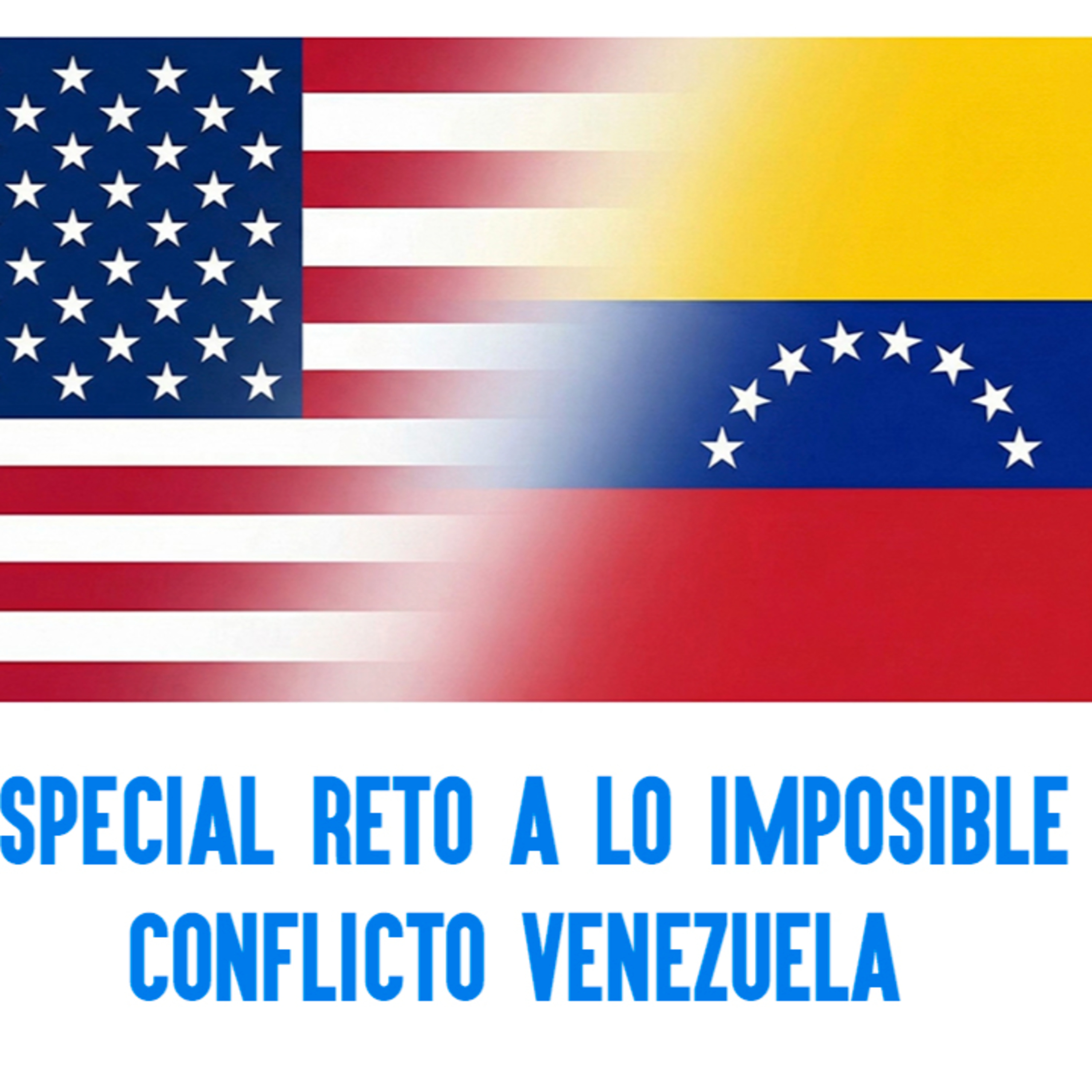 ⚠️​ RETO A LO IMPOSIBLE - ESPECIAL CONFLICTO VENEZUELA episode artwork