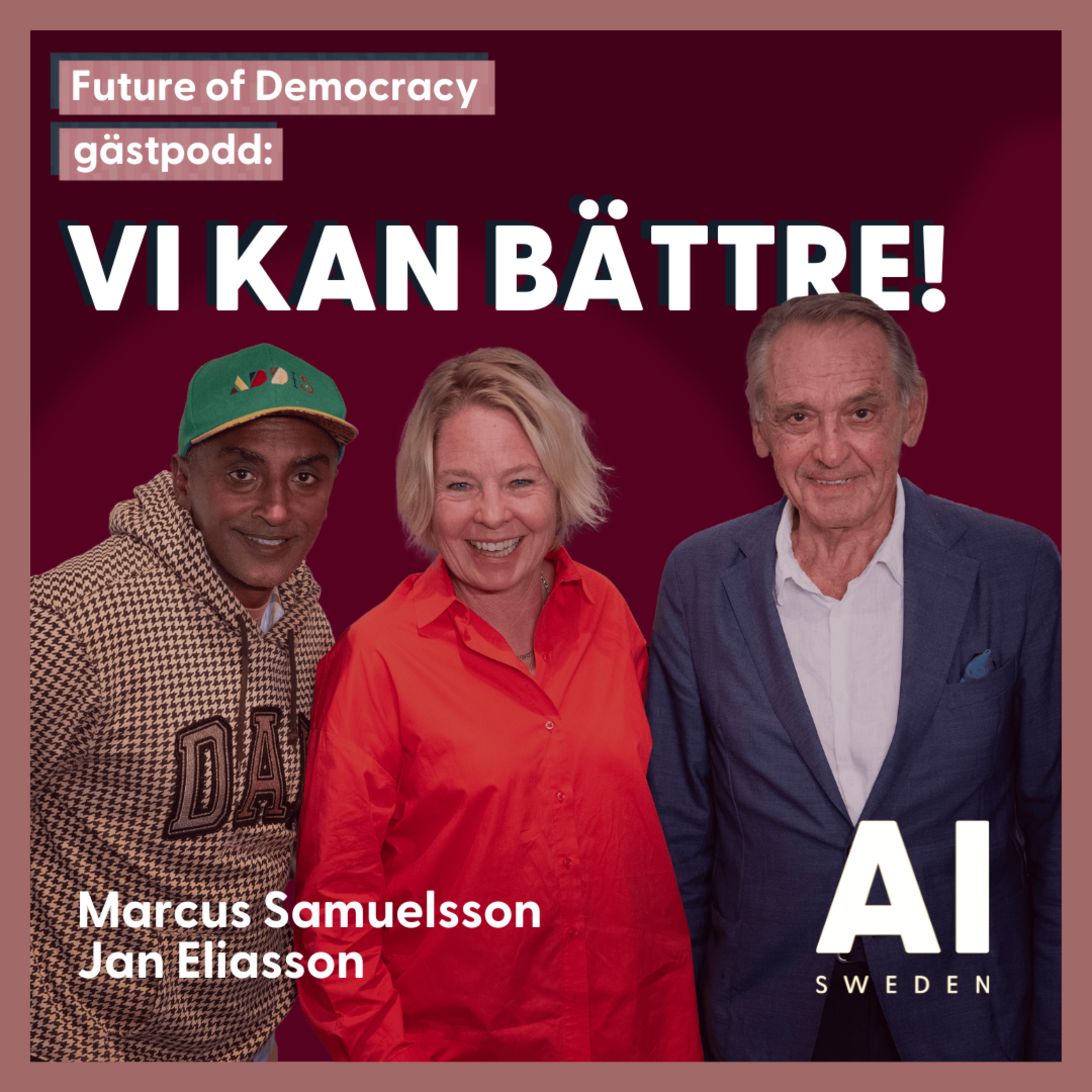 Gästpodd: Vi kan bättre – Jan Eliasson och Marcus Samuelsson