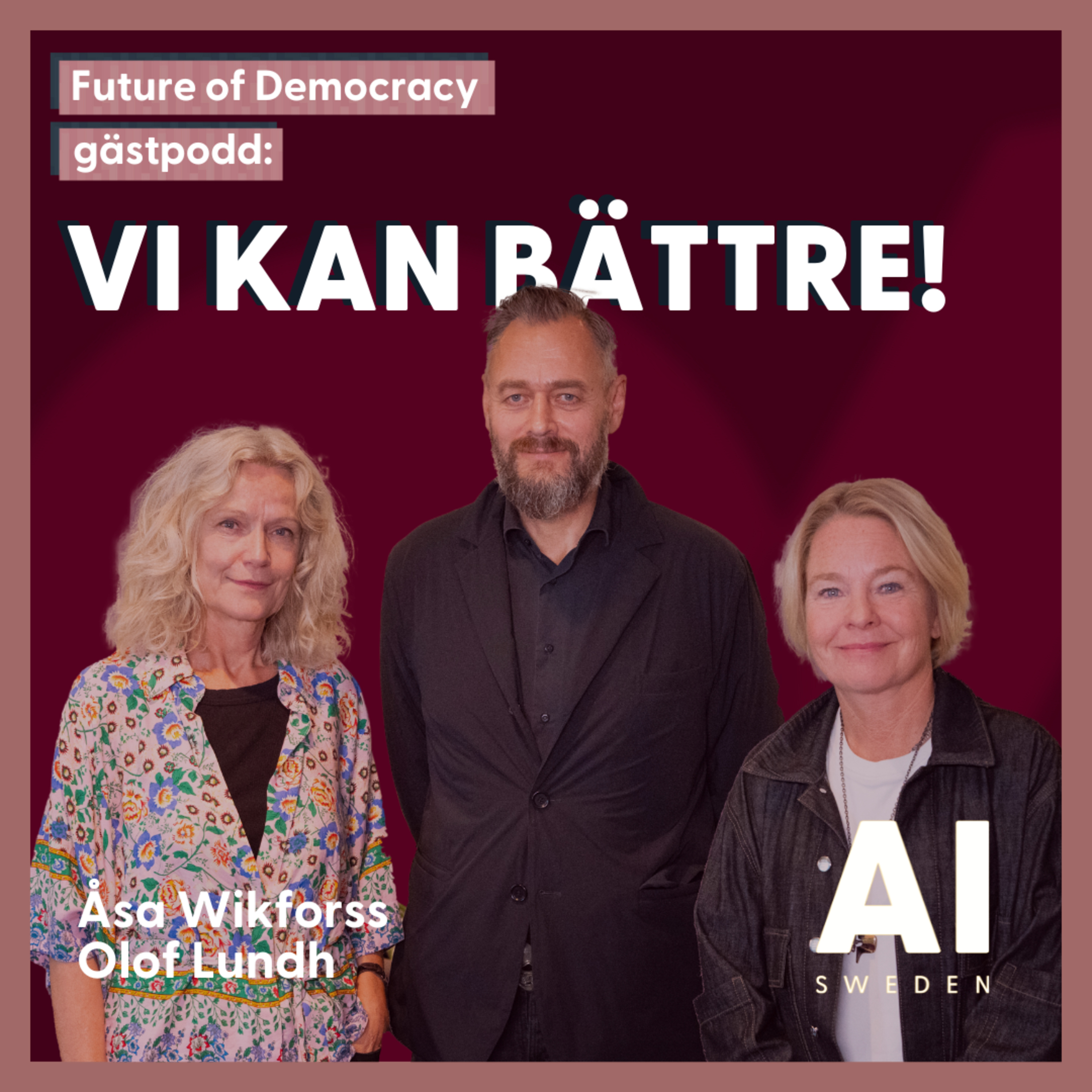 Gästpodd: Vi kan bättre – Olof Lundh och Åsa Wikforss episode artwork