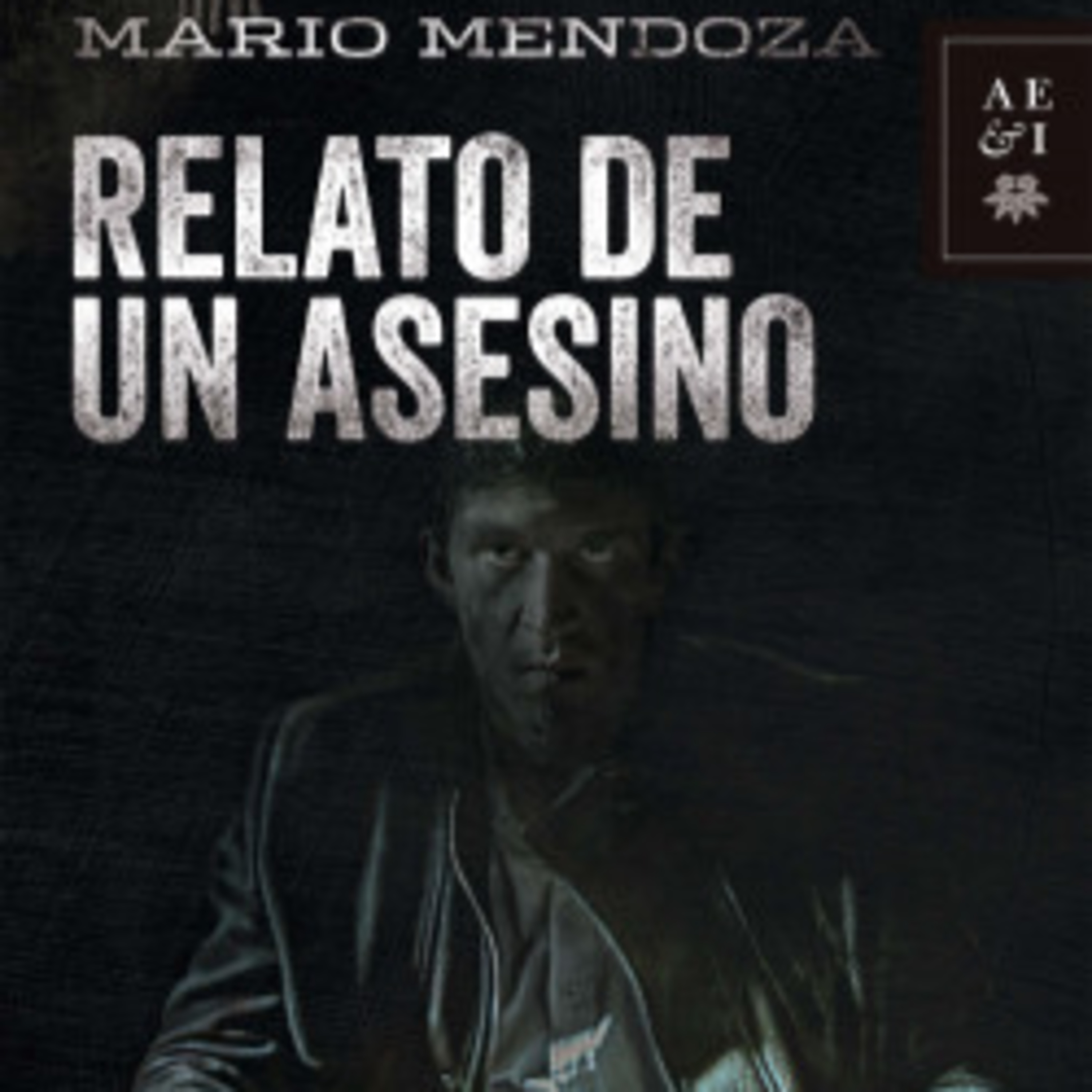 Relato de un asesino - Mario Mendoza - Episodio 4
