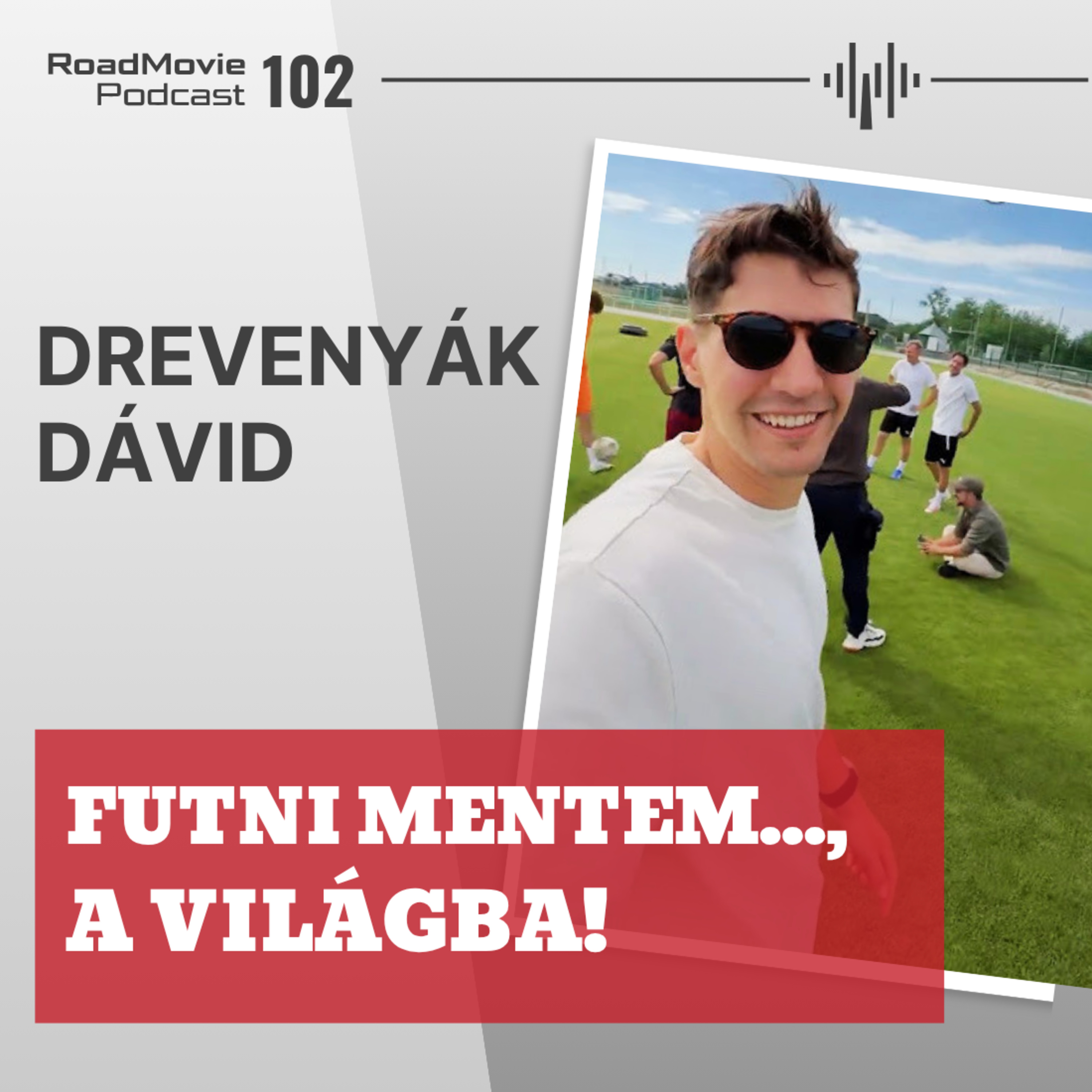 Futni mentem..., a világba! - Drevenyák Dávid