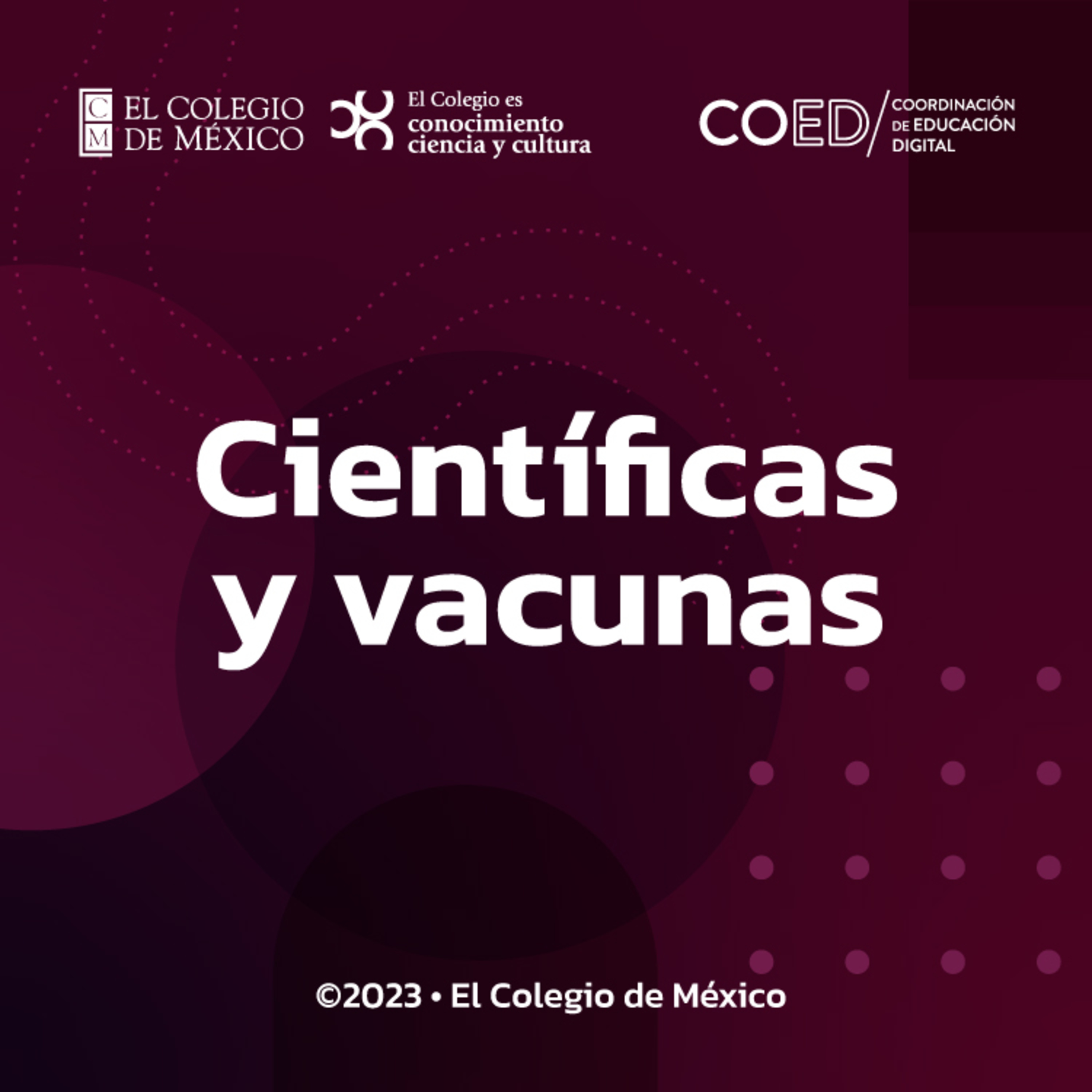 El Colmex: conocimiento, ciencia y cultura