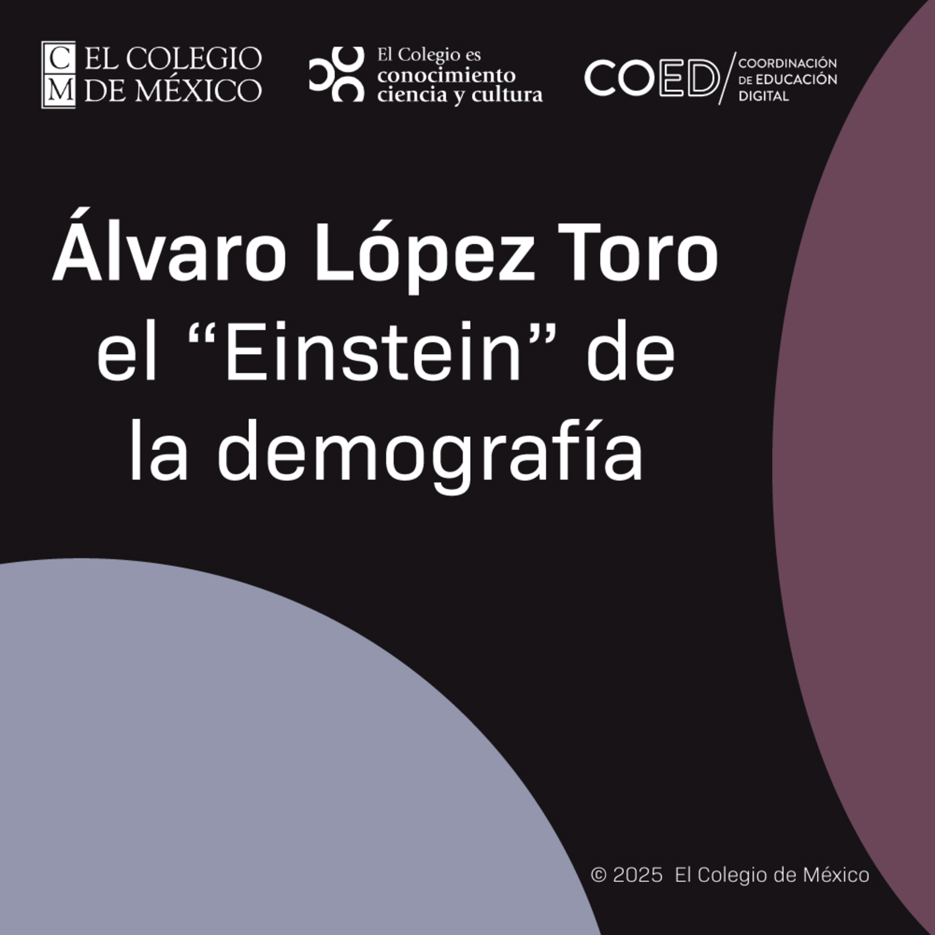 Álvaro López Toro el "Einstein" de la demografía
