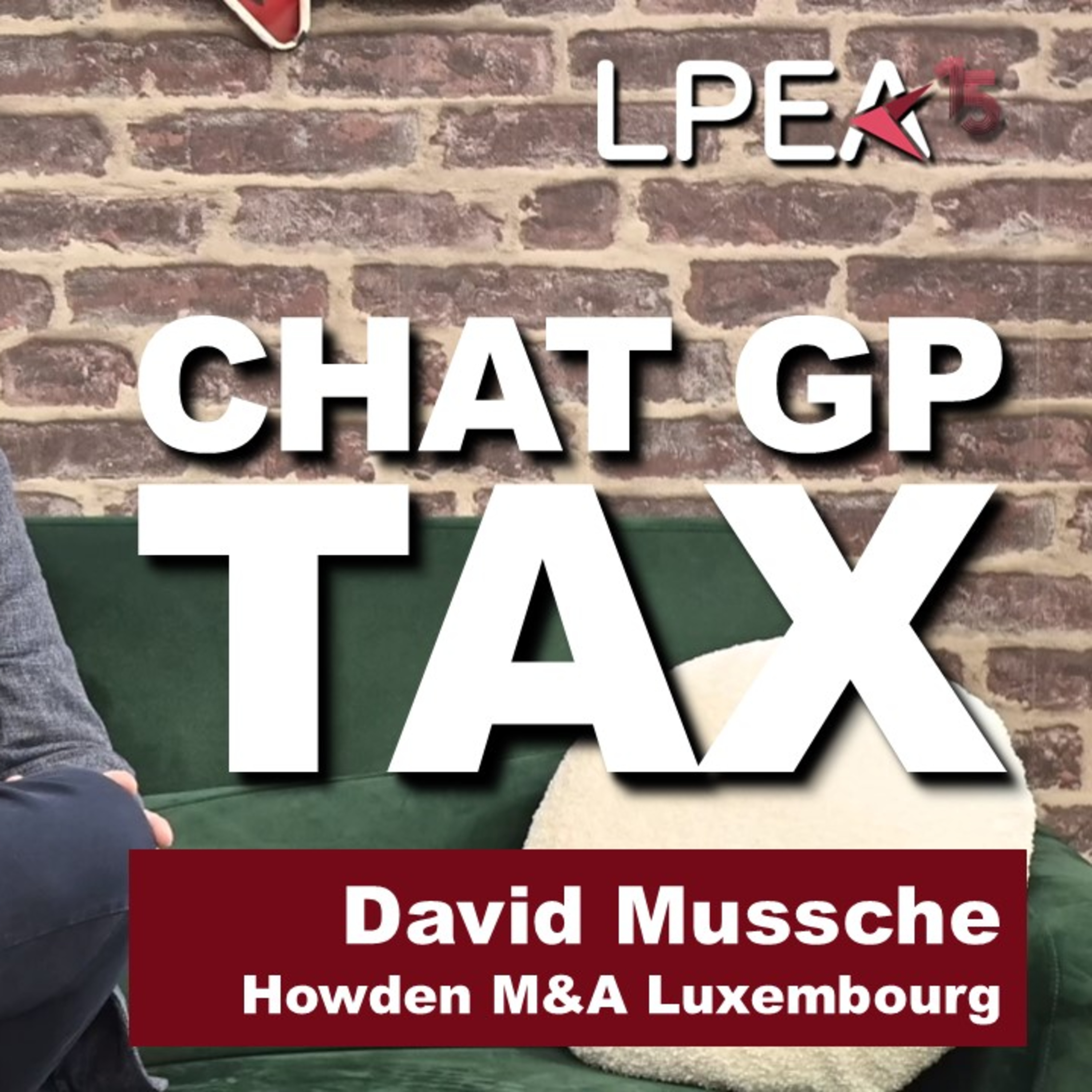 Chat GP Tax - Interview with David Mussche (Howden M&A Luxembourg) episode artwork