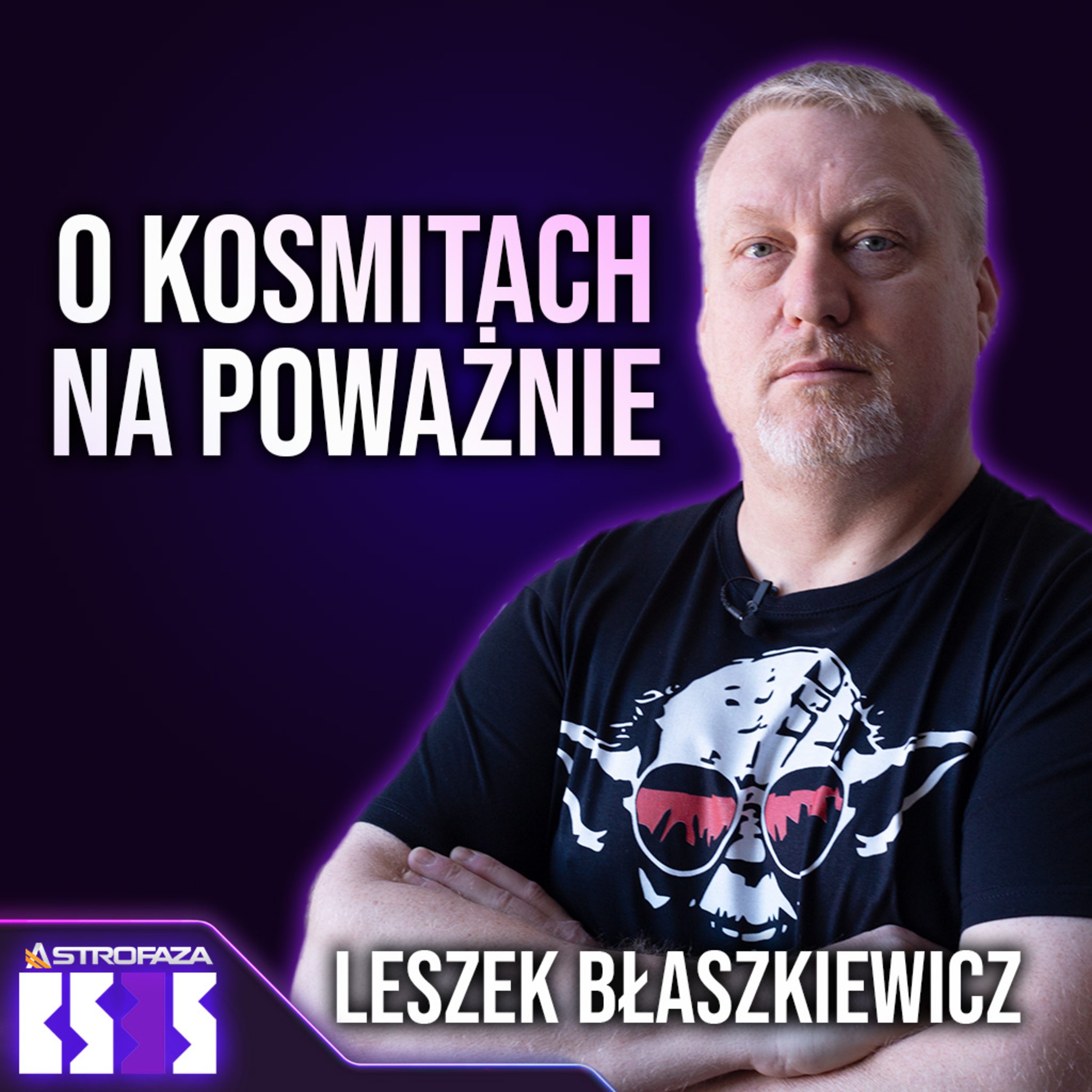 O kosmitach na poważnie - dr Leszek Błaszkiewicz - BS3S #8