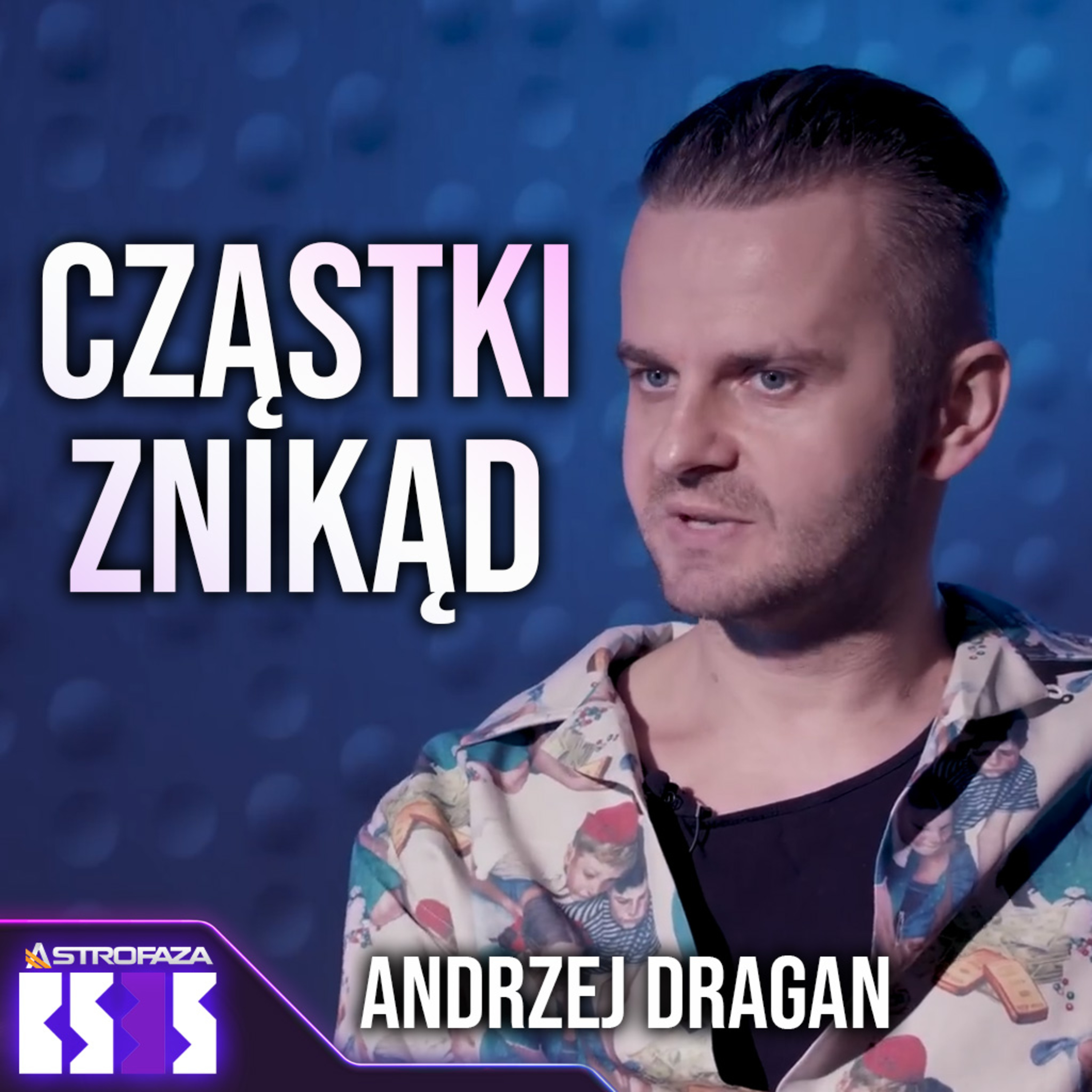 Cząstki znikąd i sztuczna czarna dziura w laboratorium - Andrzej Dragan - BS3S #09
