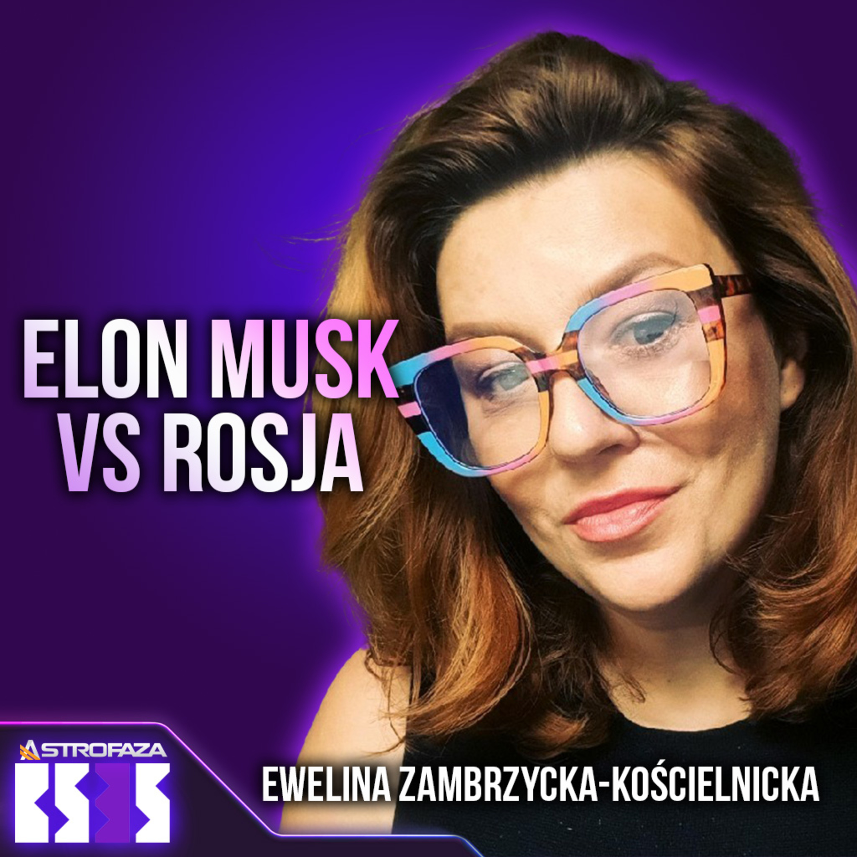 Elon Musk wygrywa z Rosją walkę o kosmos - Ewelina Zambrzycka-Kościelnicka - BS3S #27