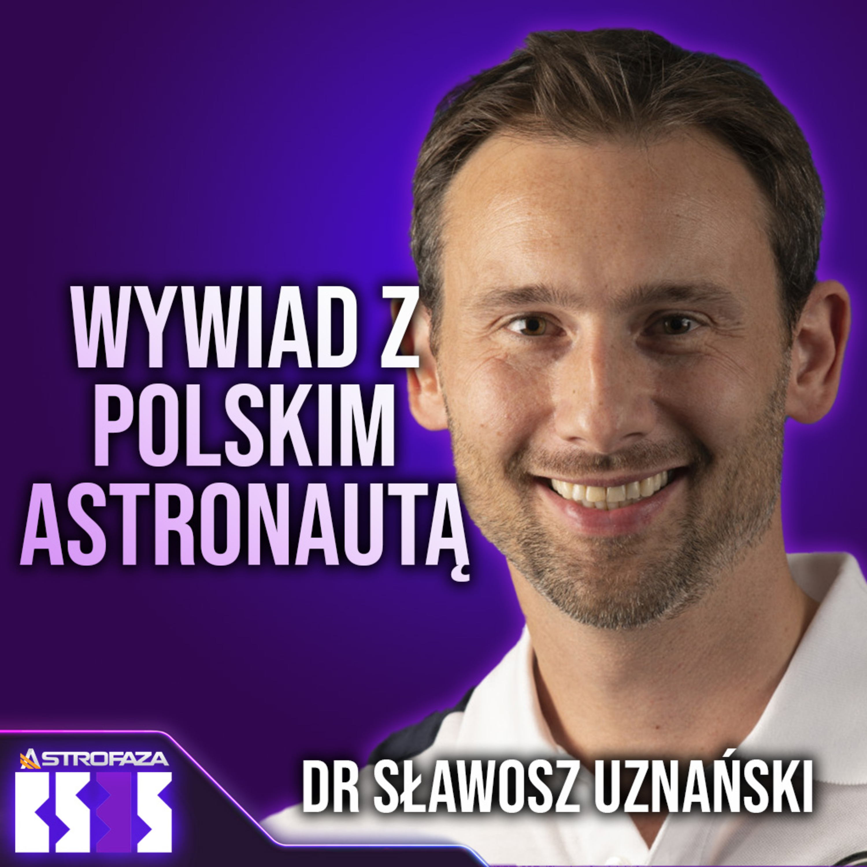 Jak zostałem astronautą? - dr Sławosz Uznański - nowy, polski astronauta - BS3S #35