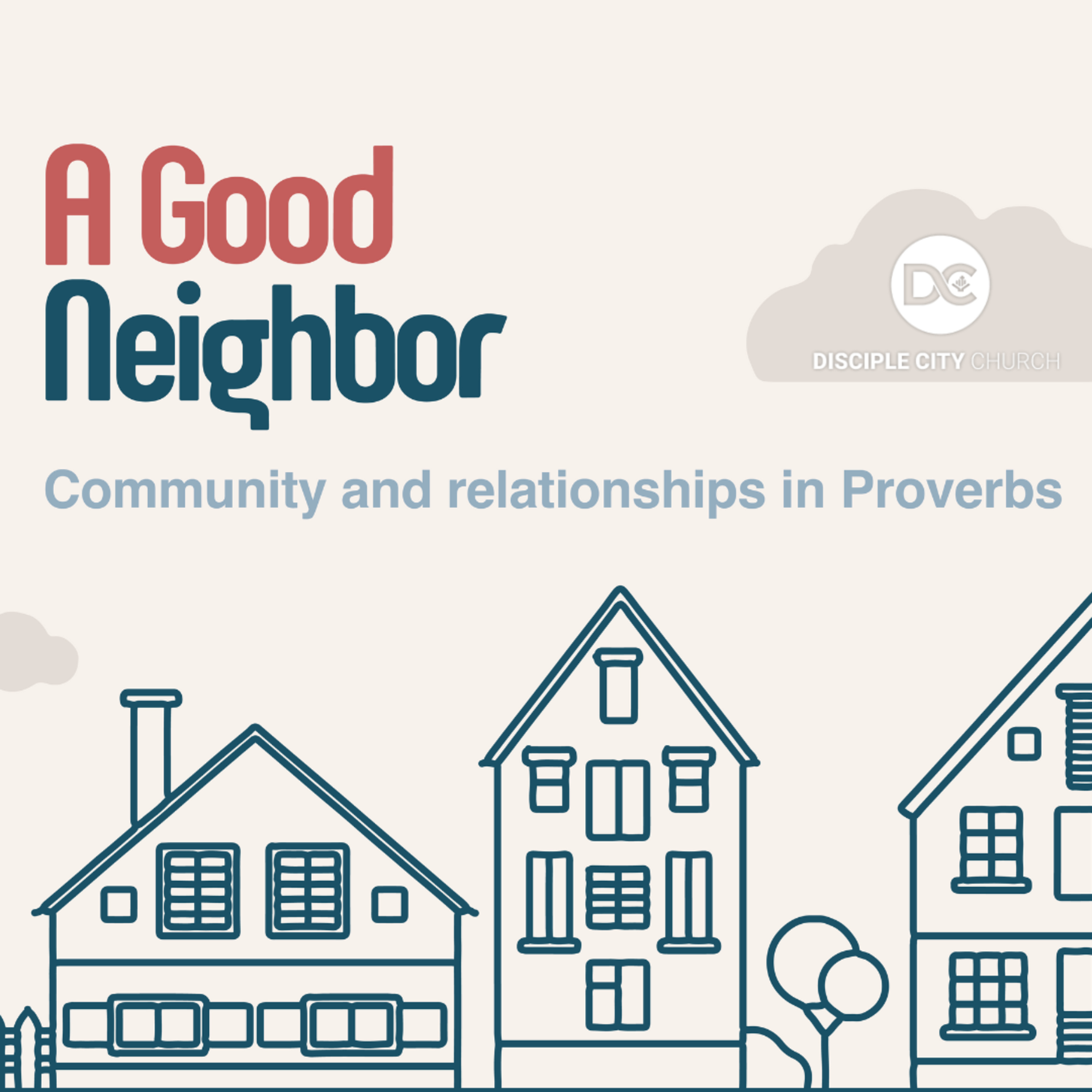 A Good Neighbor | Relationships Matter